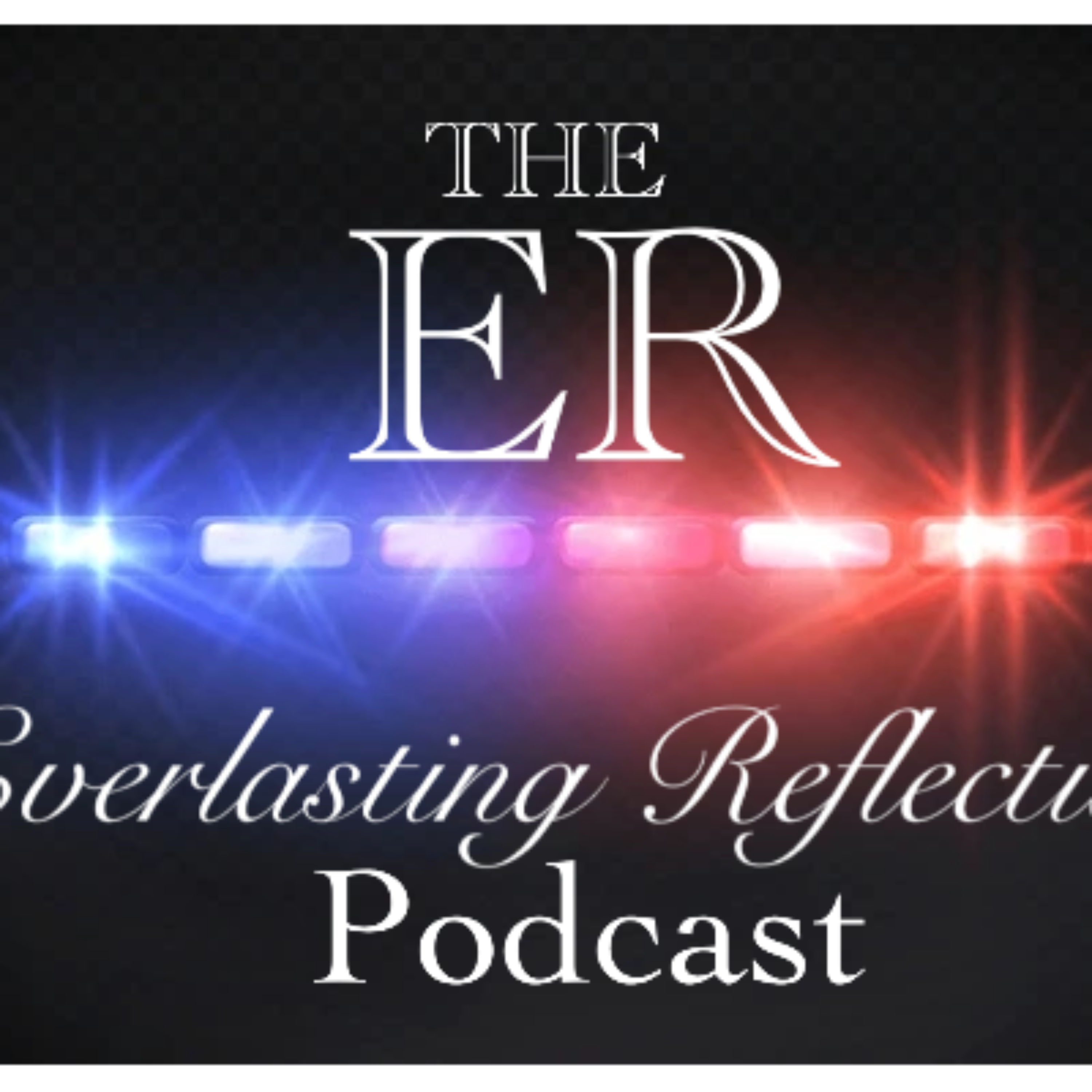 The ER (Everlasting Reflection) Podcast podcast artwork