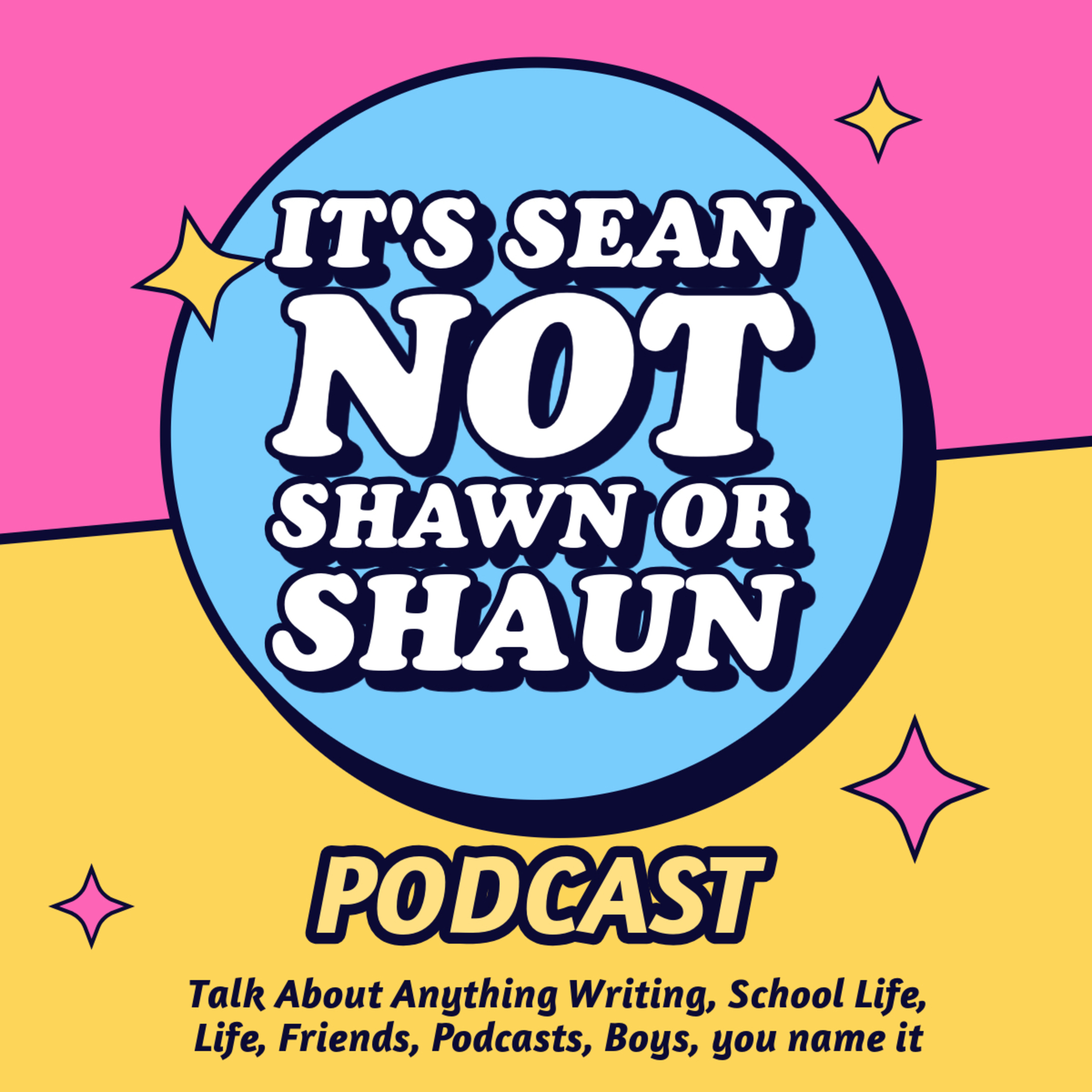 It's Sean, Not Shawn, Or Shaun | Podcast podcast artwork