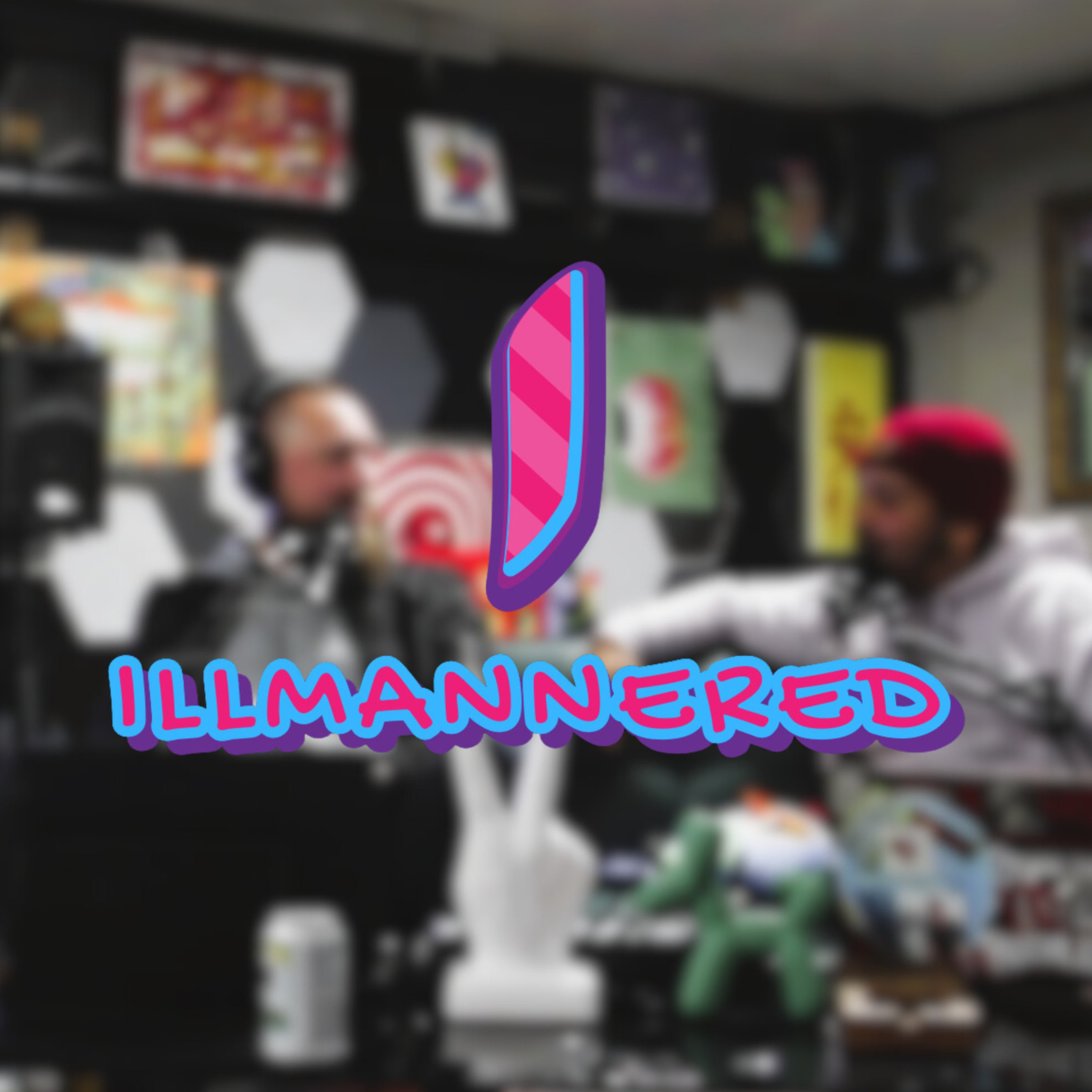 iLLmannered Pod