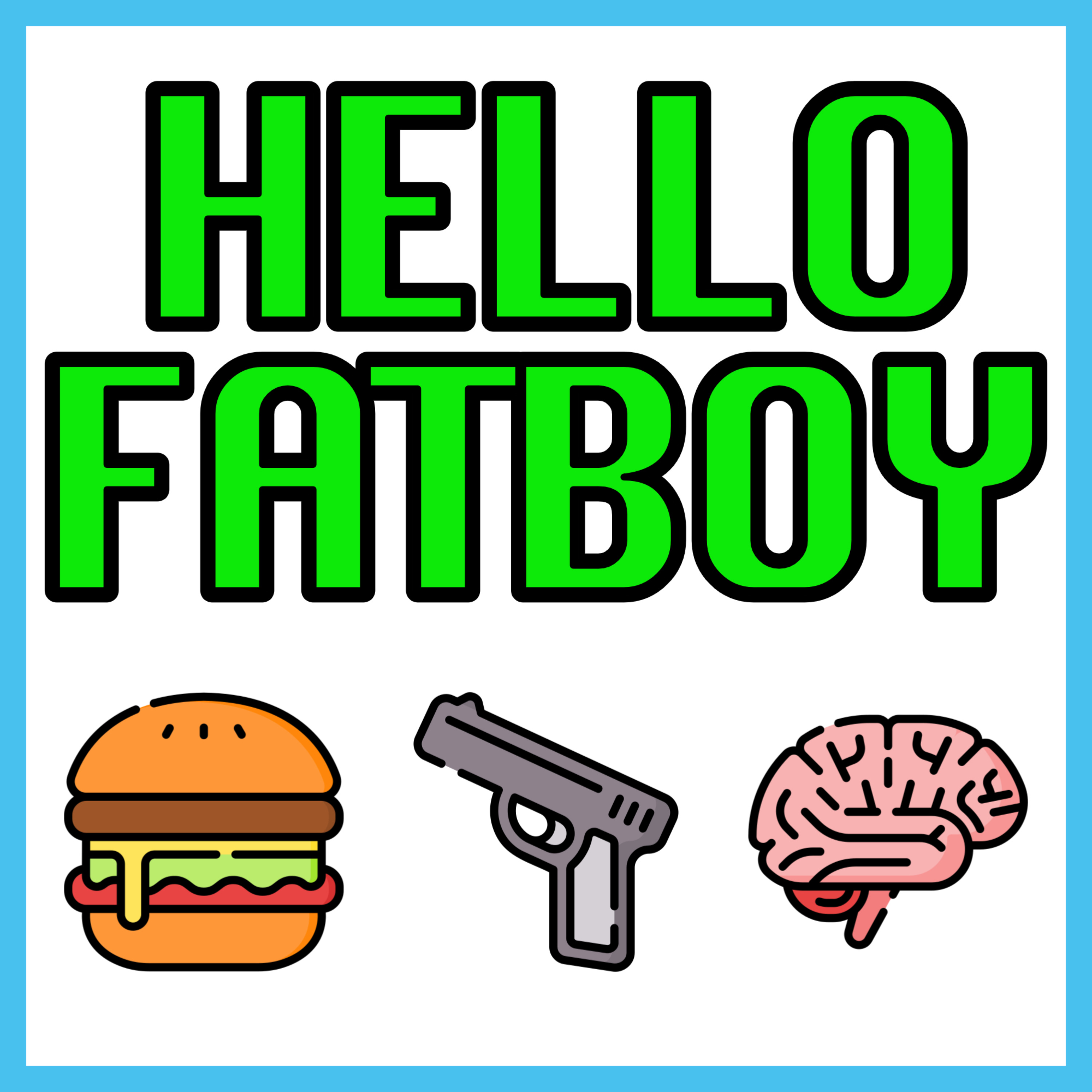 Hello Fatboy