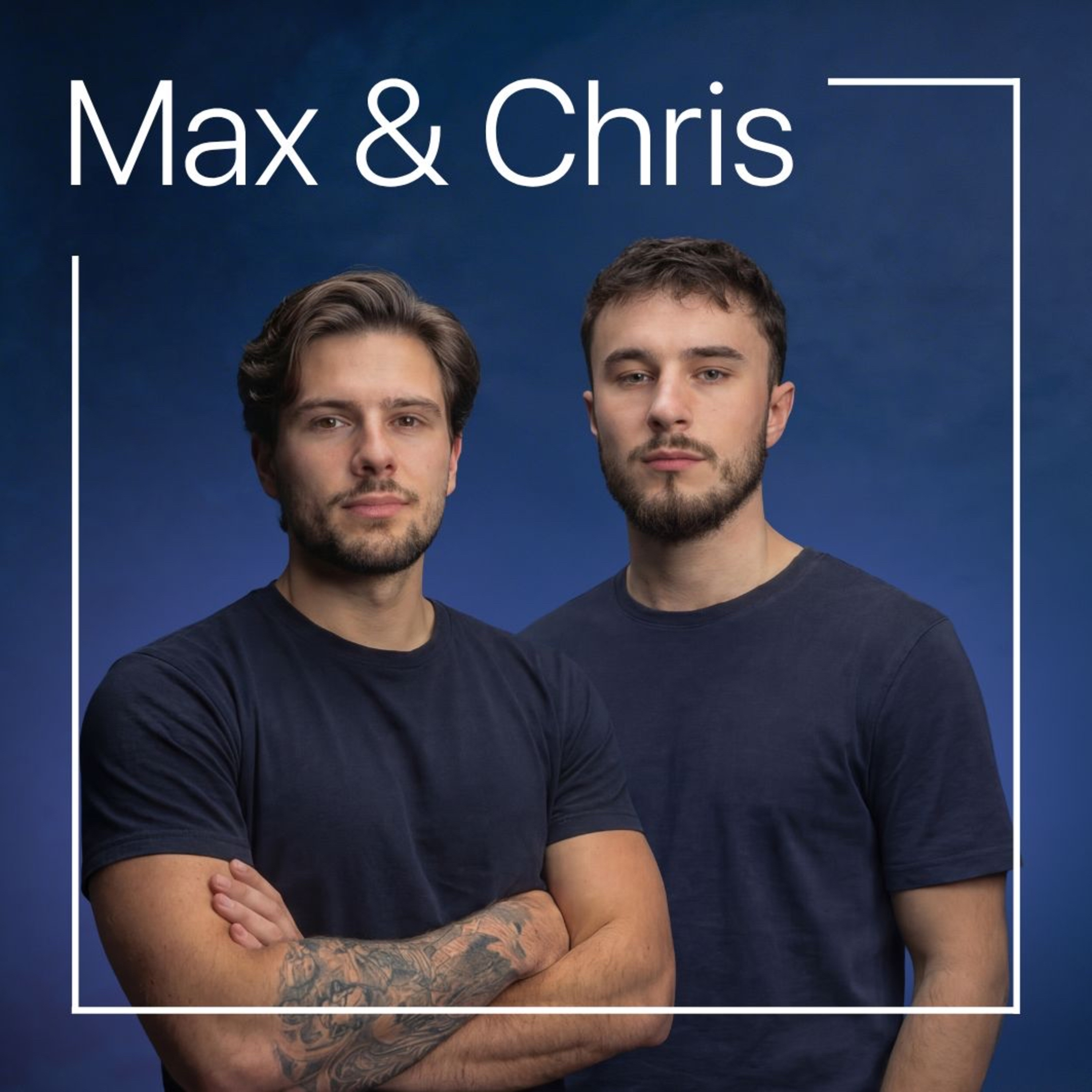 Max & Chris