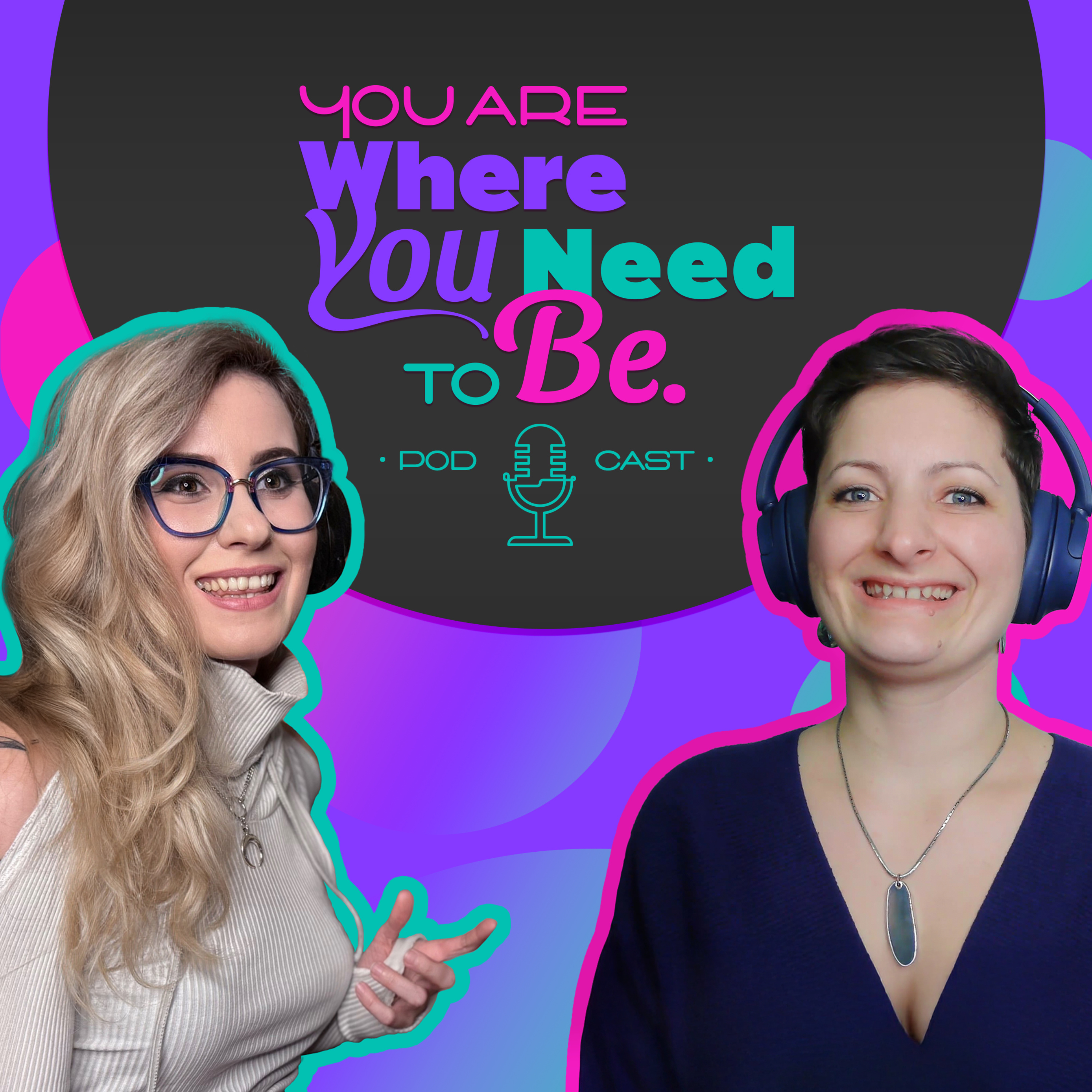 You are where You Need to Be podcast artwork