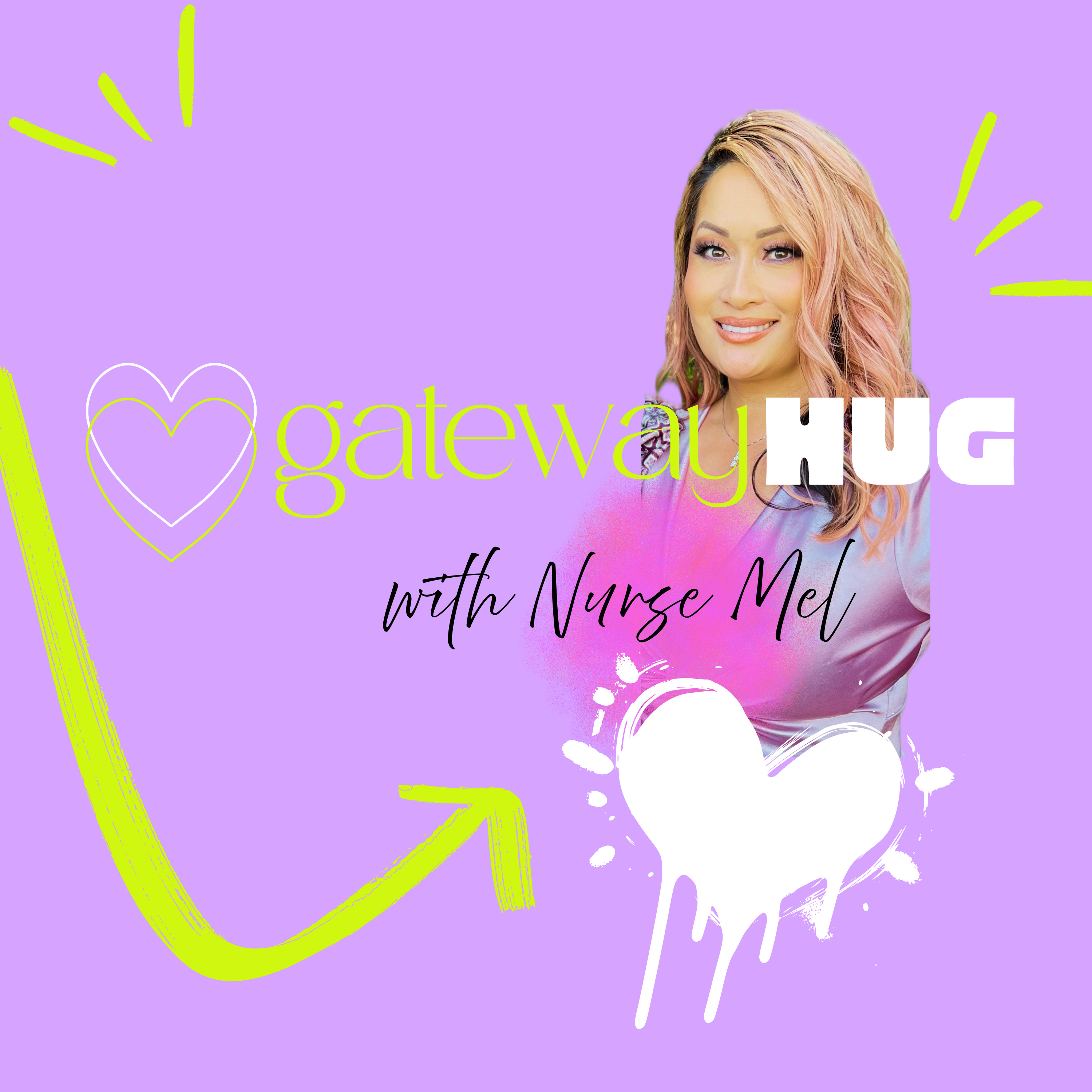 Gateway HUG🤍 with Nurse Mel podcast artwork