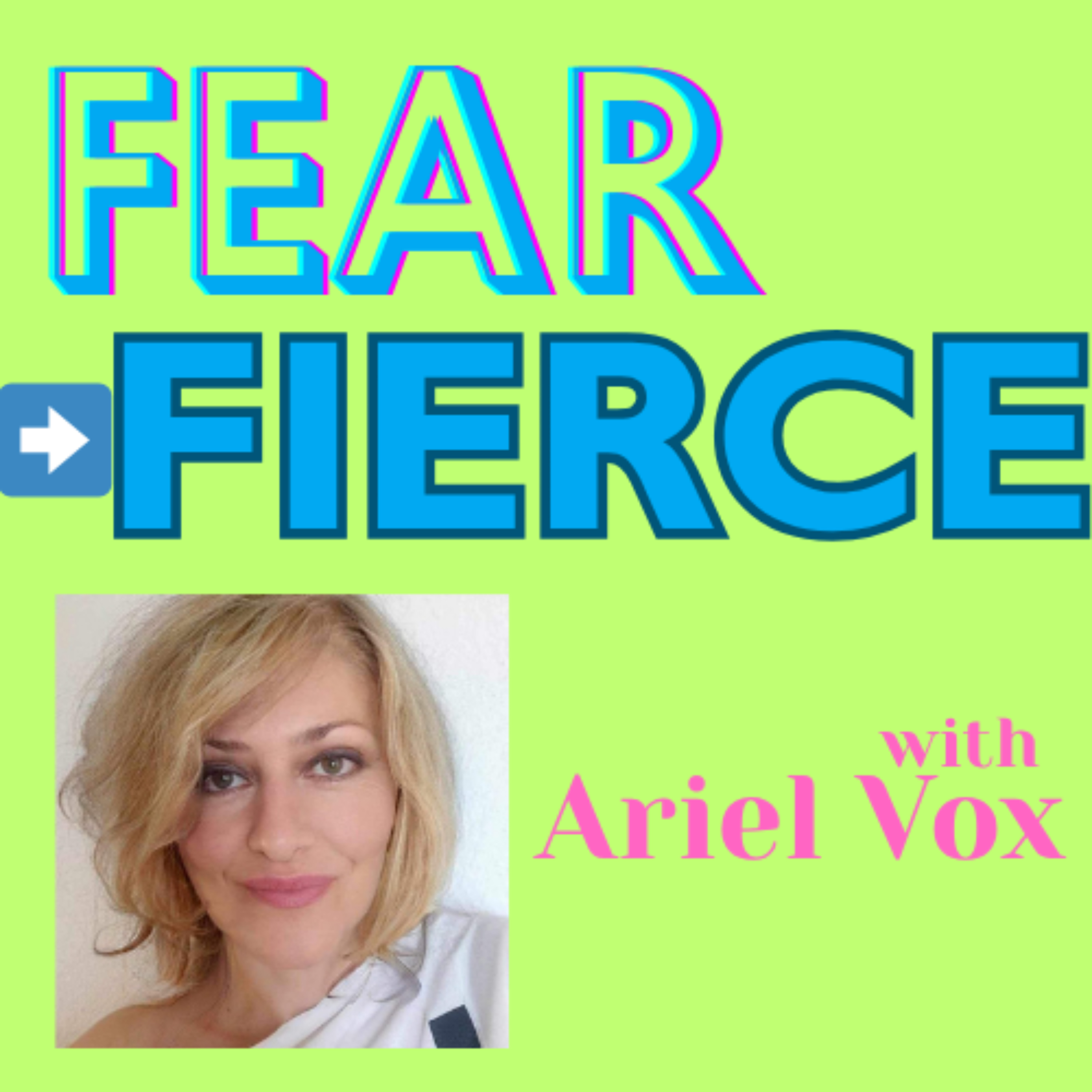From Fear to Fierce