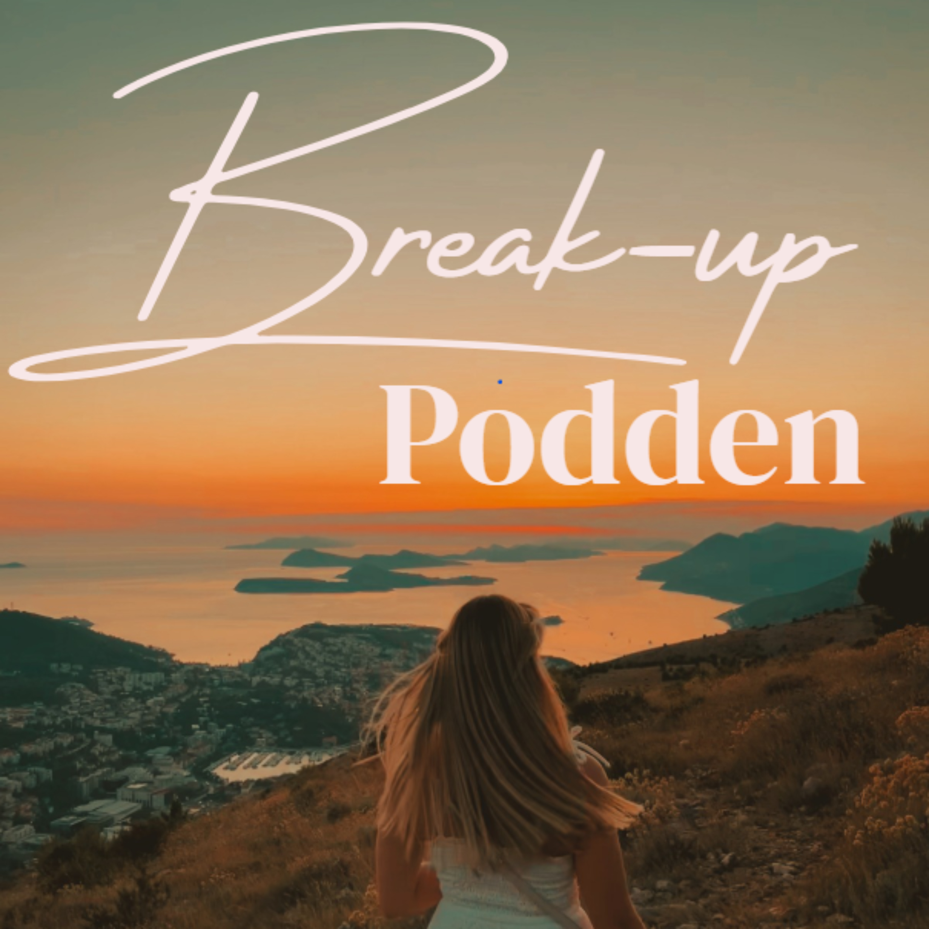 Break-up podden