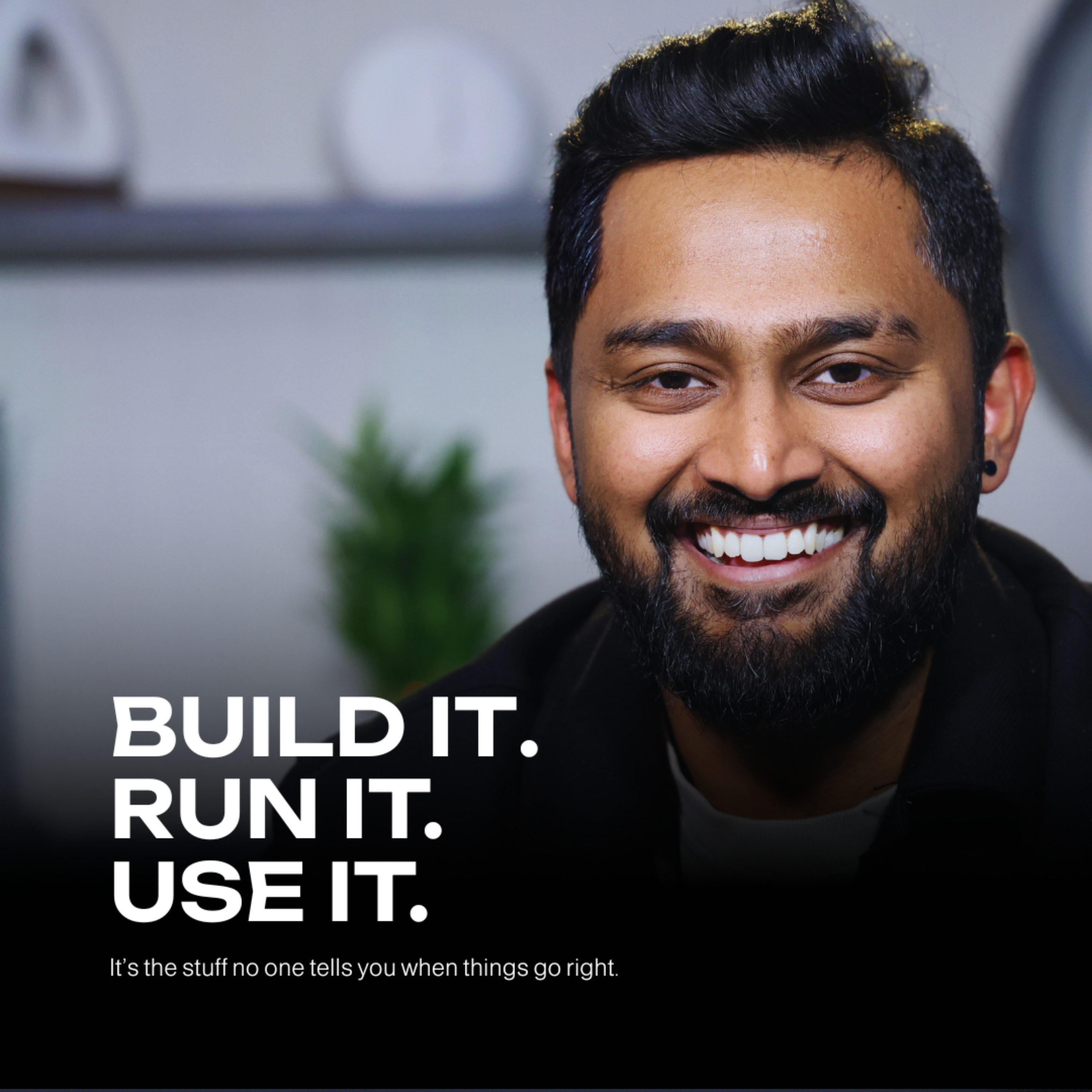 Break It. Run It. Use It. With Bruhith Indiresh podcast artwork