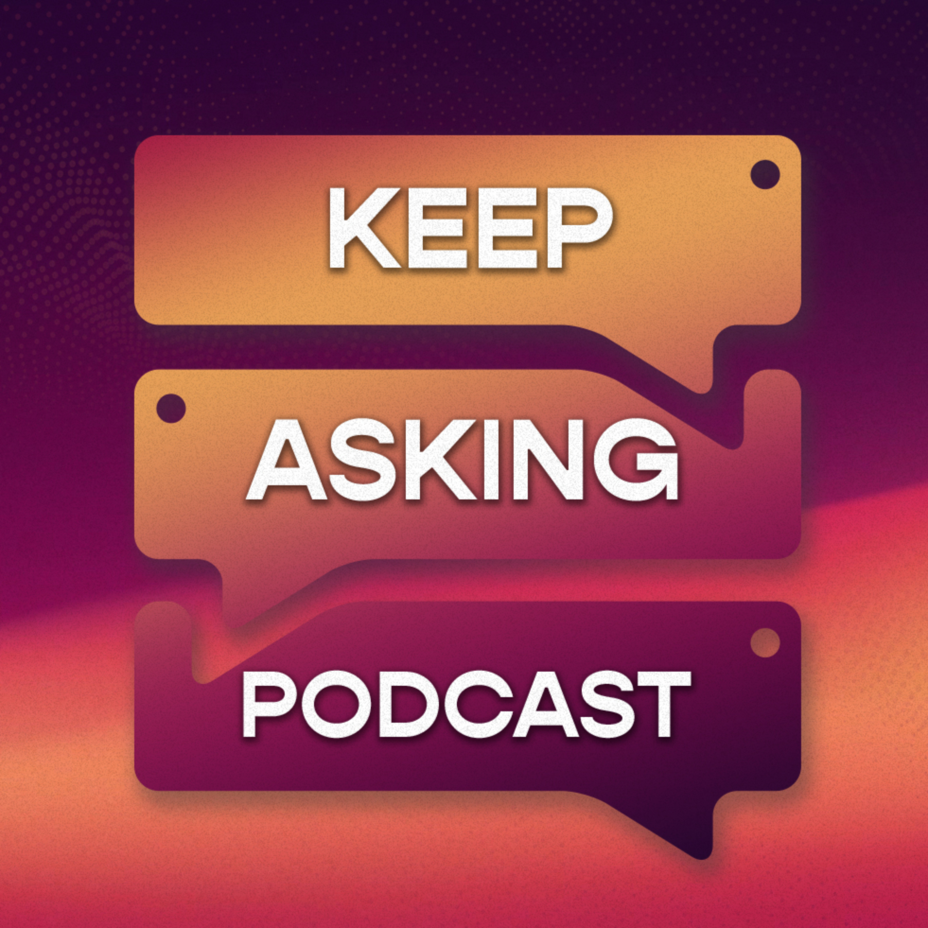 Keep Asking