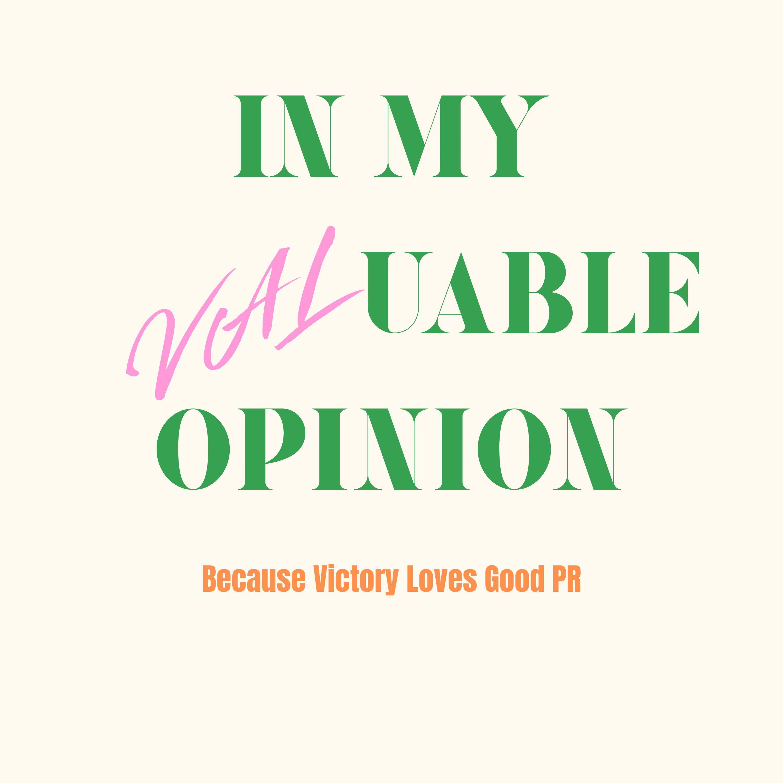In My VALuable Opinion