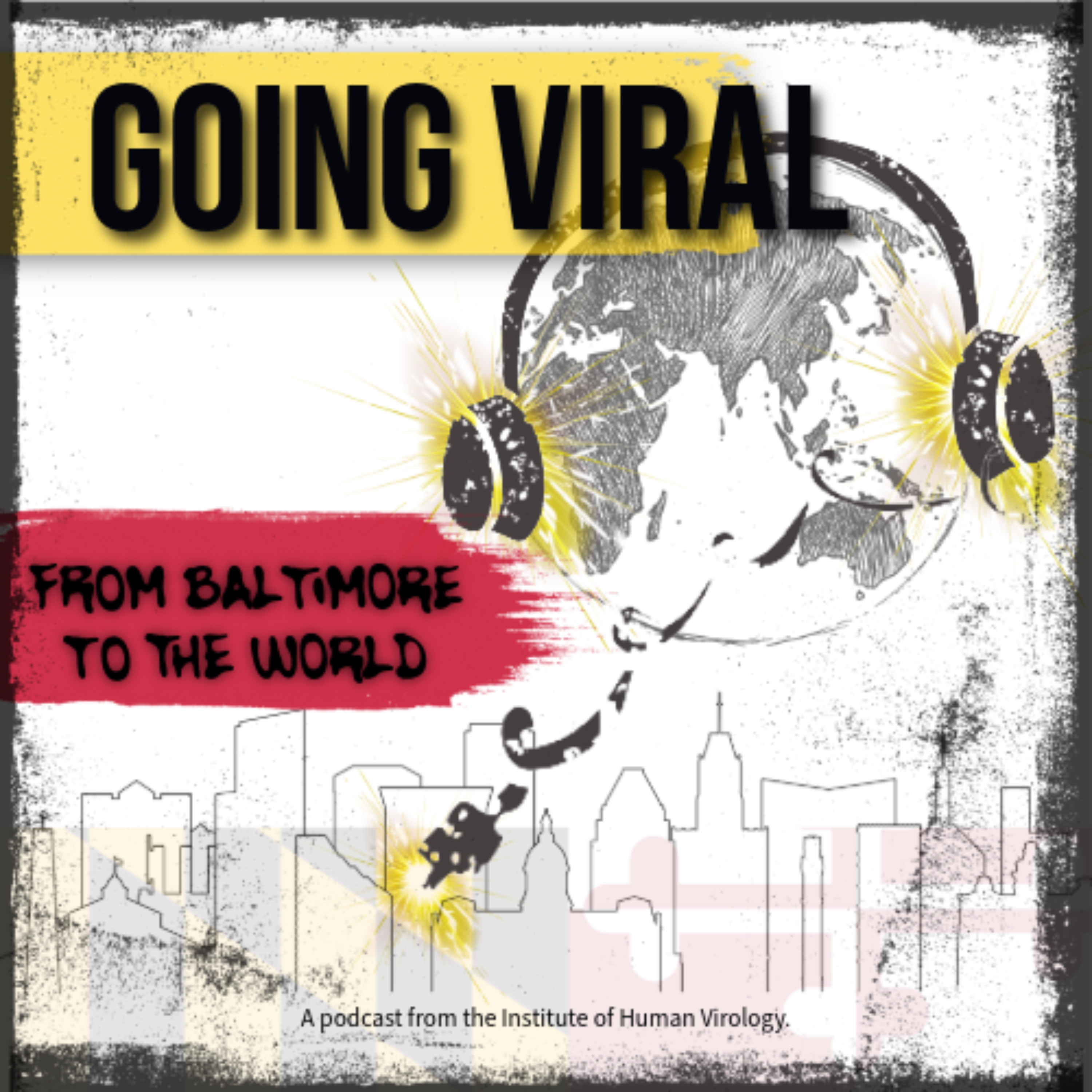 Going Viral: From Baltimore to the World. An IHV Podcast