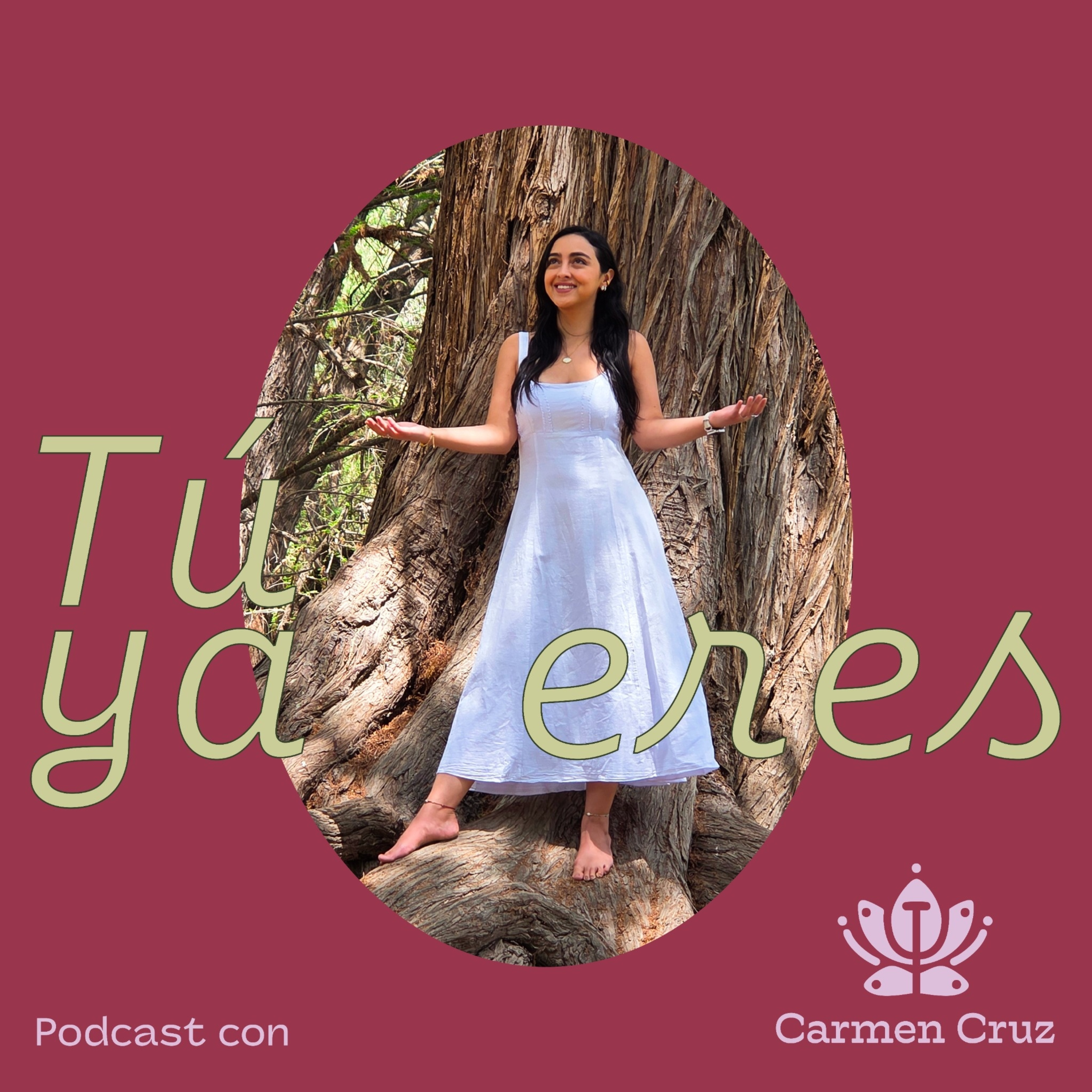 Tú Ya Eres con Carmen Cruz podcast artwork