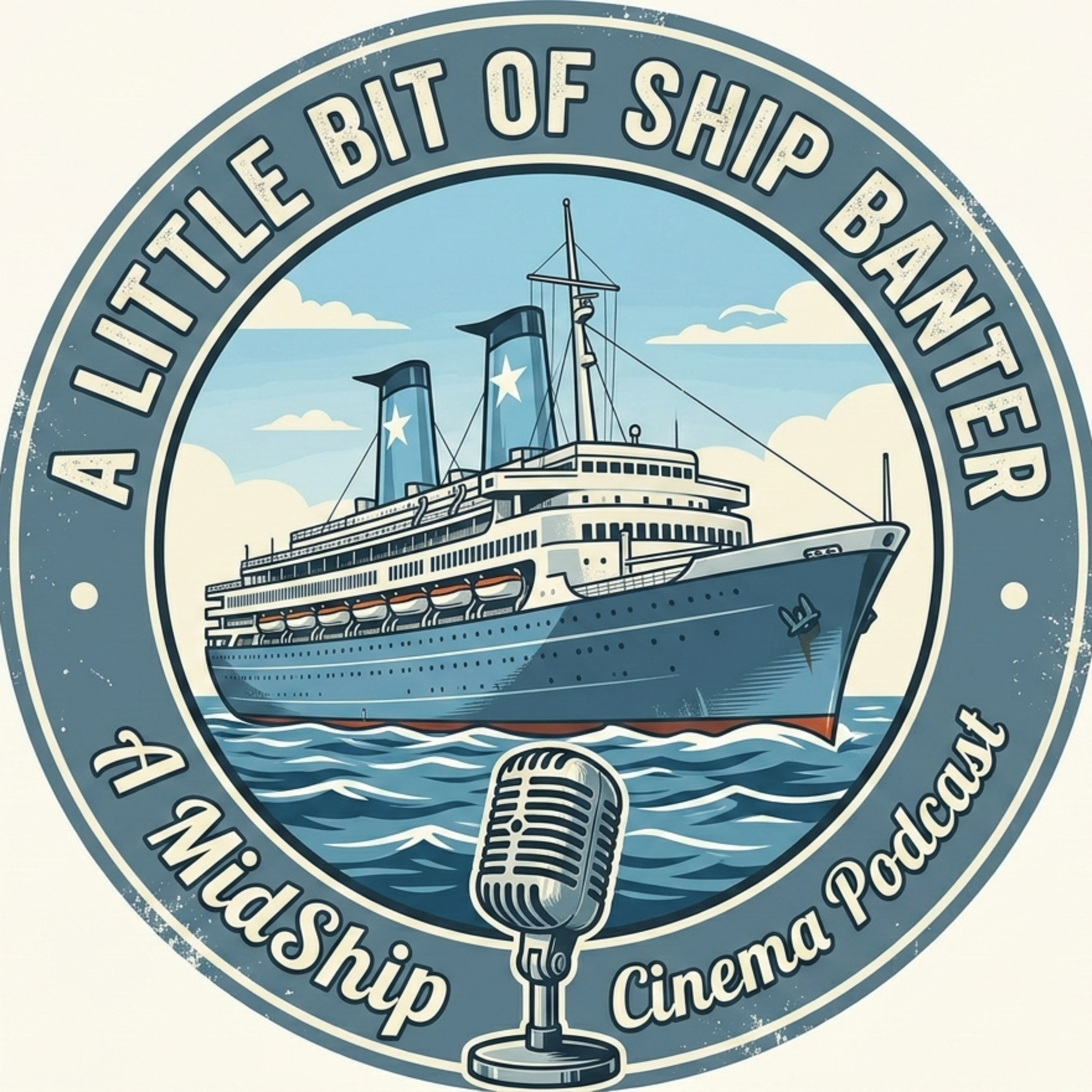 A Little Bit Of Ship Banter: A Mid Ship Cinema Podcast