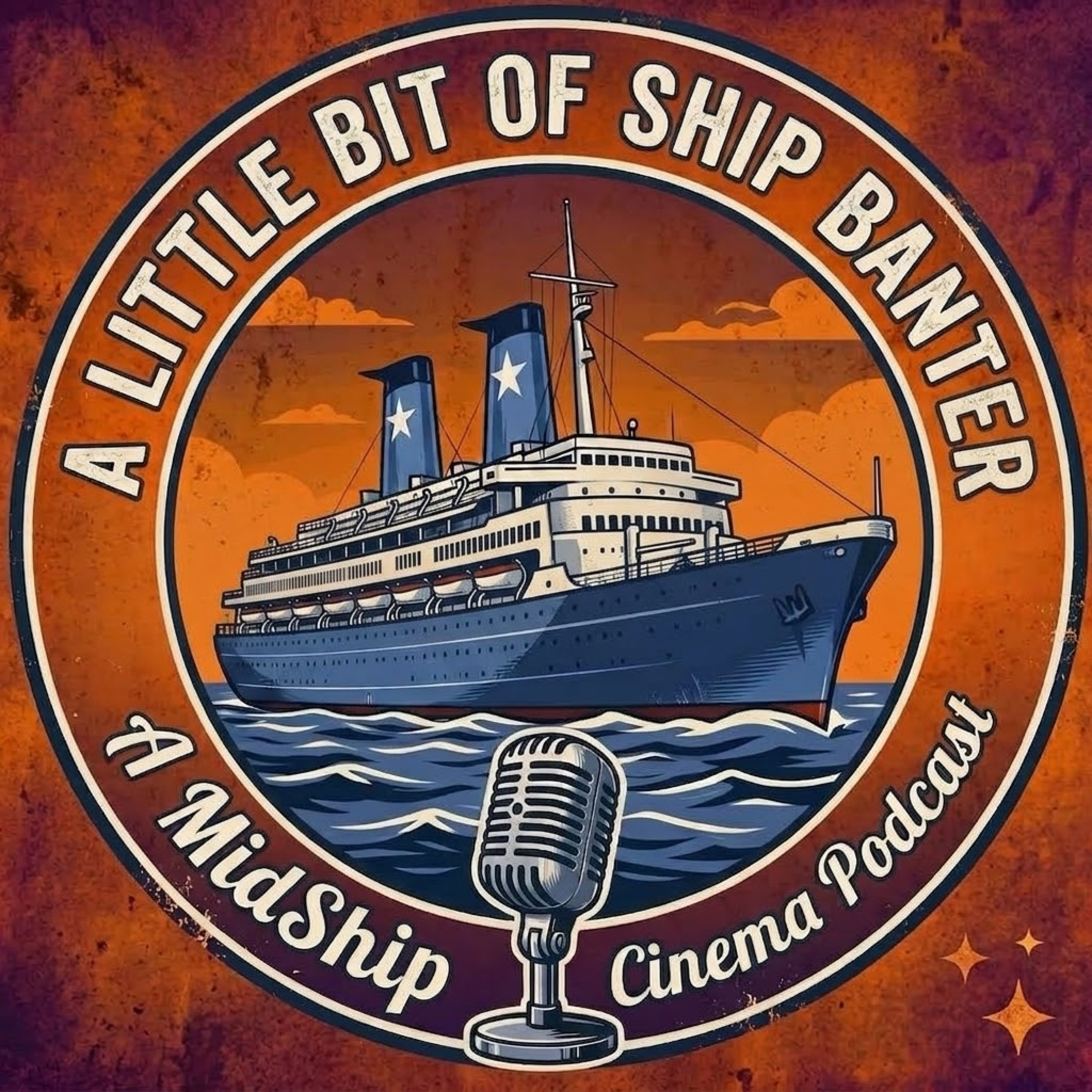 A Little Bit Of Ship Banter: A Mid Ship Cinema Podcast
