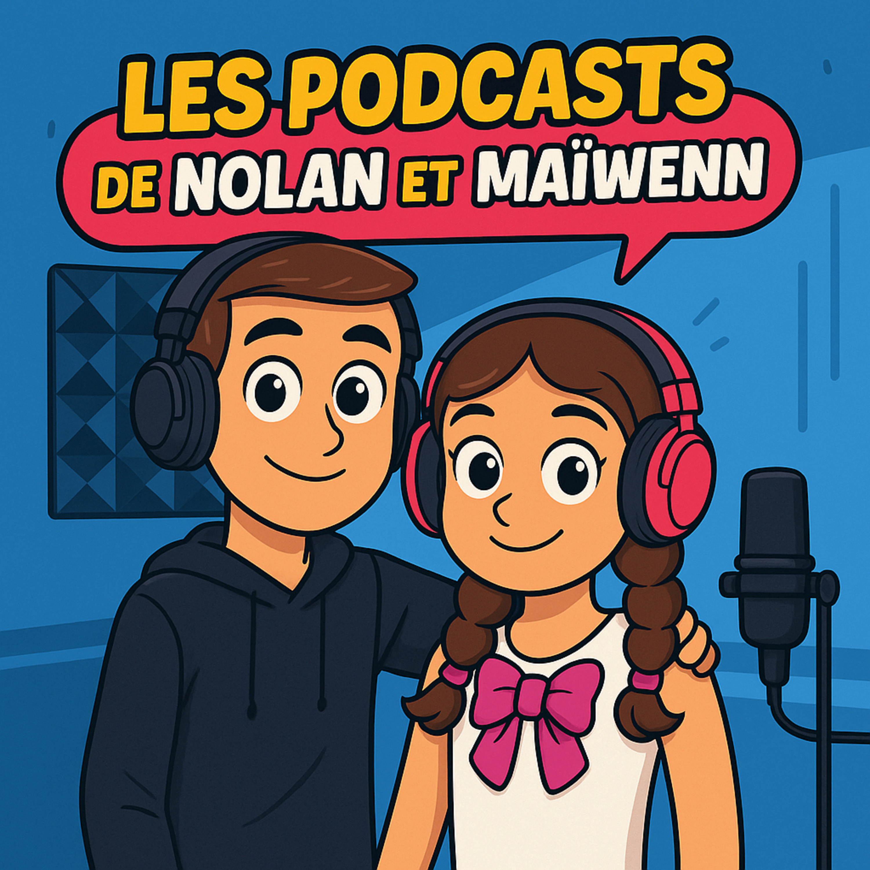 Les podcasts de Nolan et Maïwenn