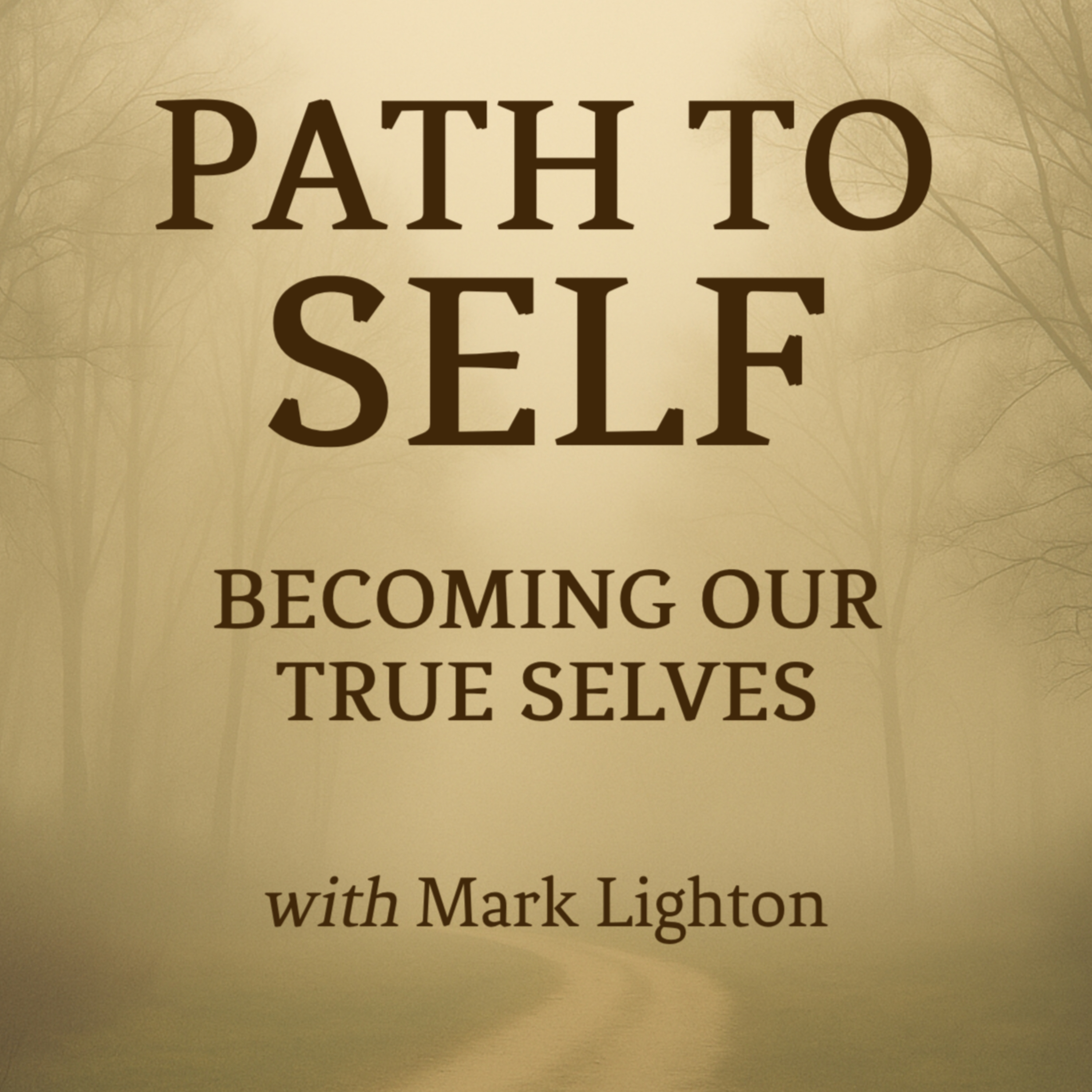 Path to Self: Becoming Our True Selves podcast artwork