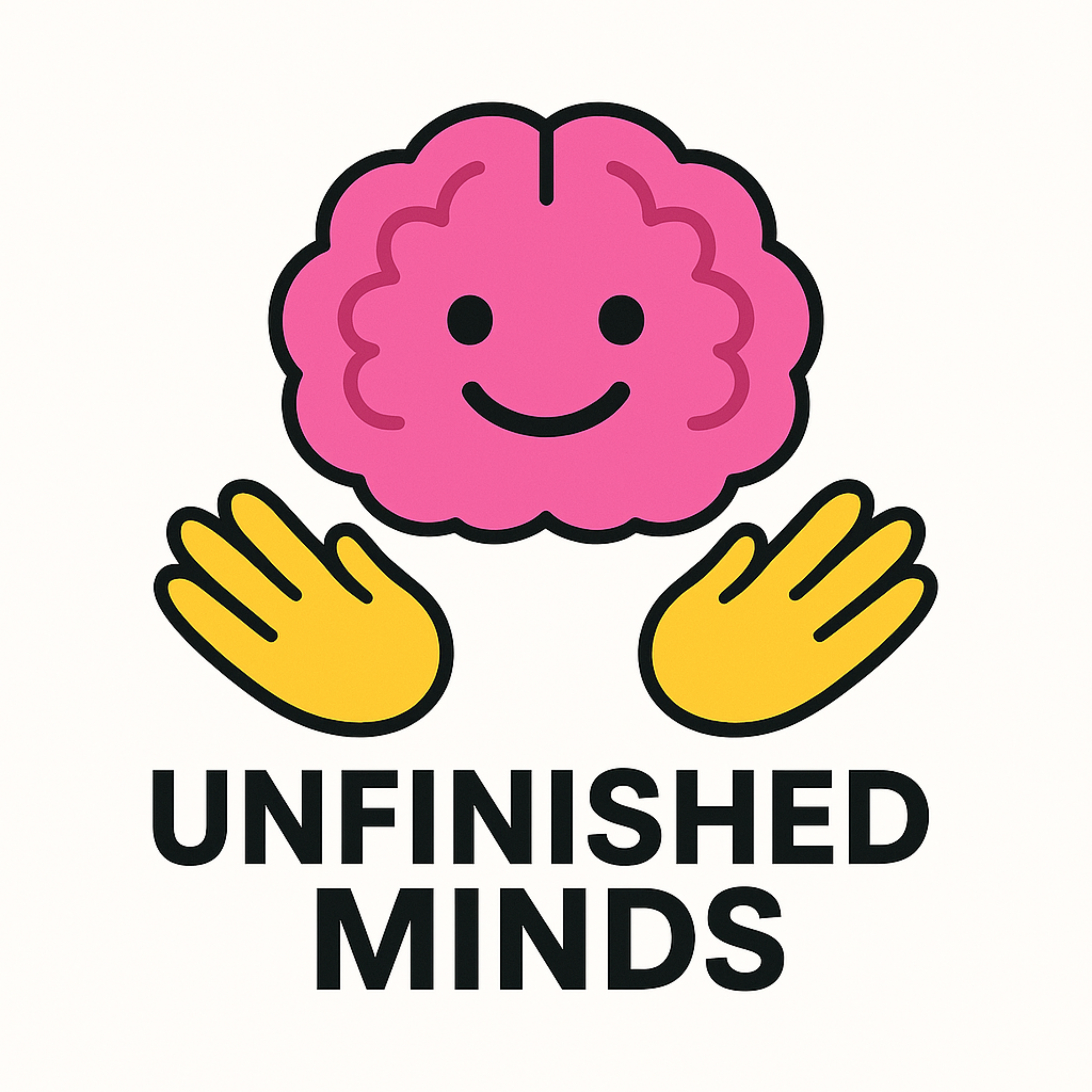 Unfinished Minds