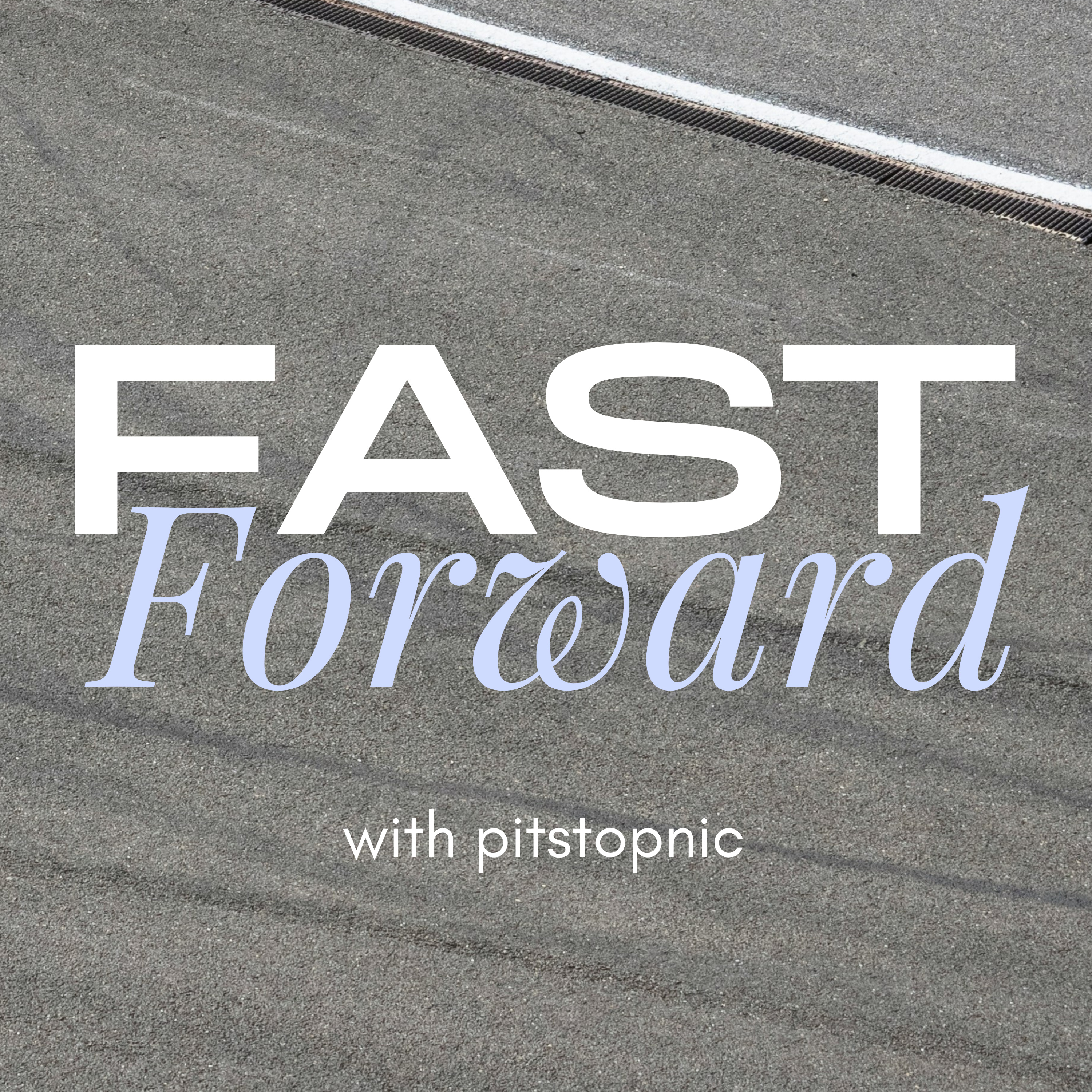Fast Forward with PitStopNic