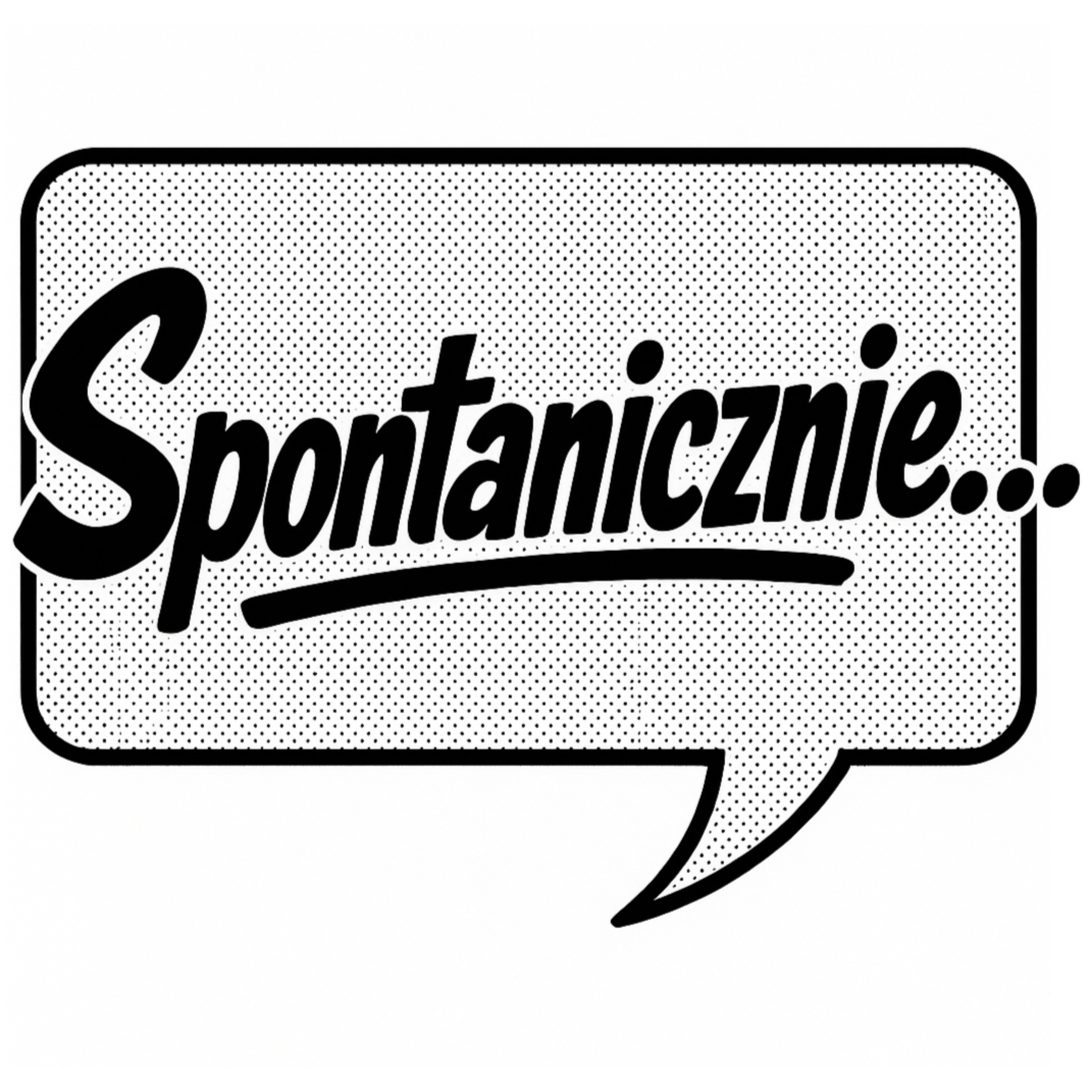 Spontanicznie...