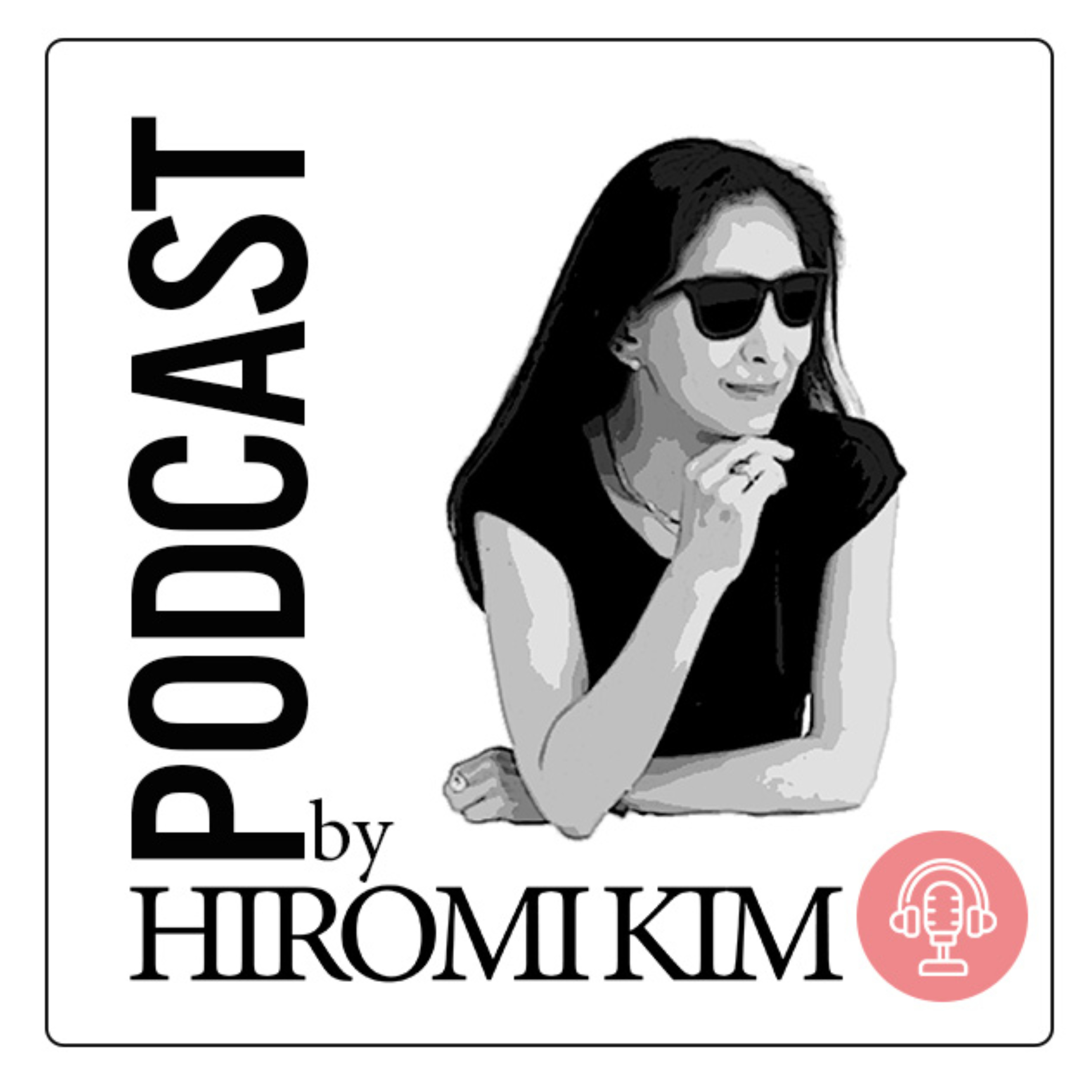 Podcast by HIROMI KIM