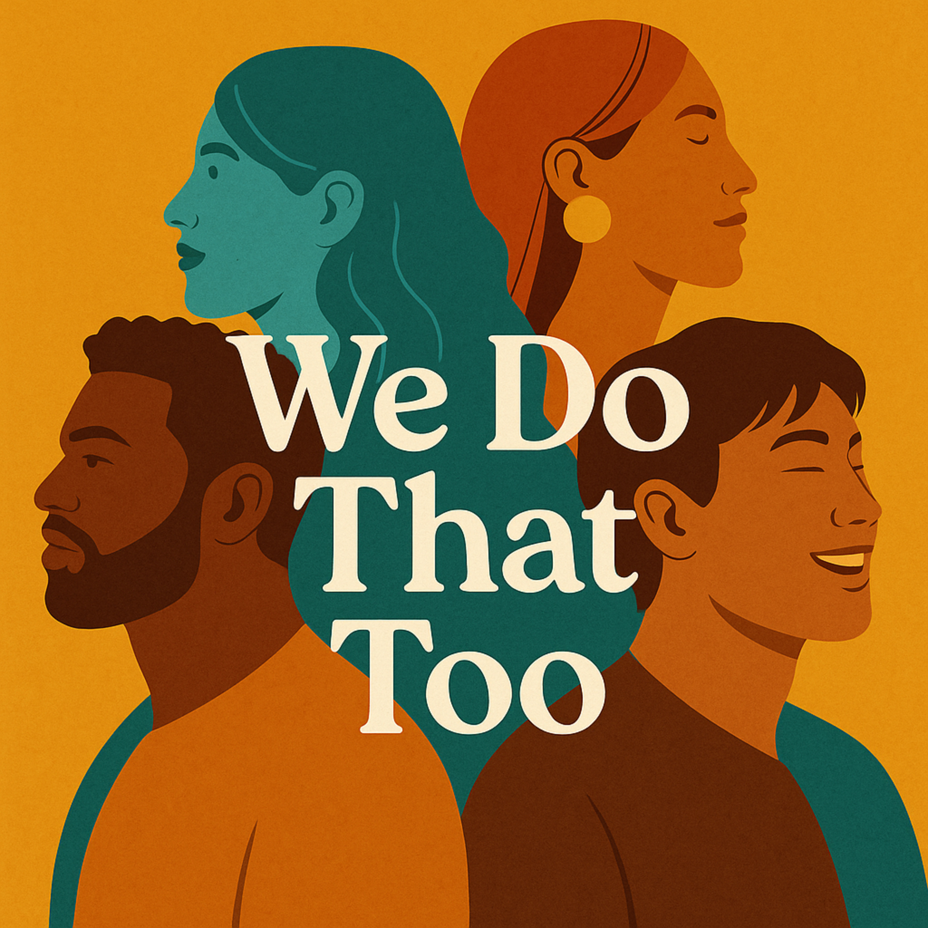 We Do That Too: Reclaiming Identity Through Joy podcast artwork