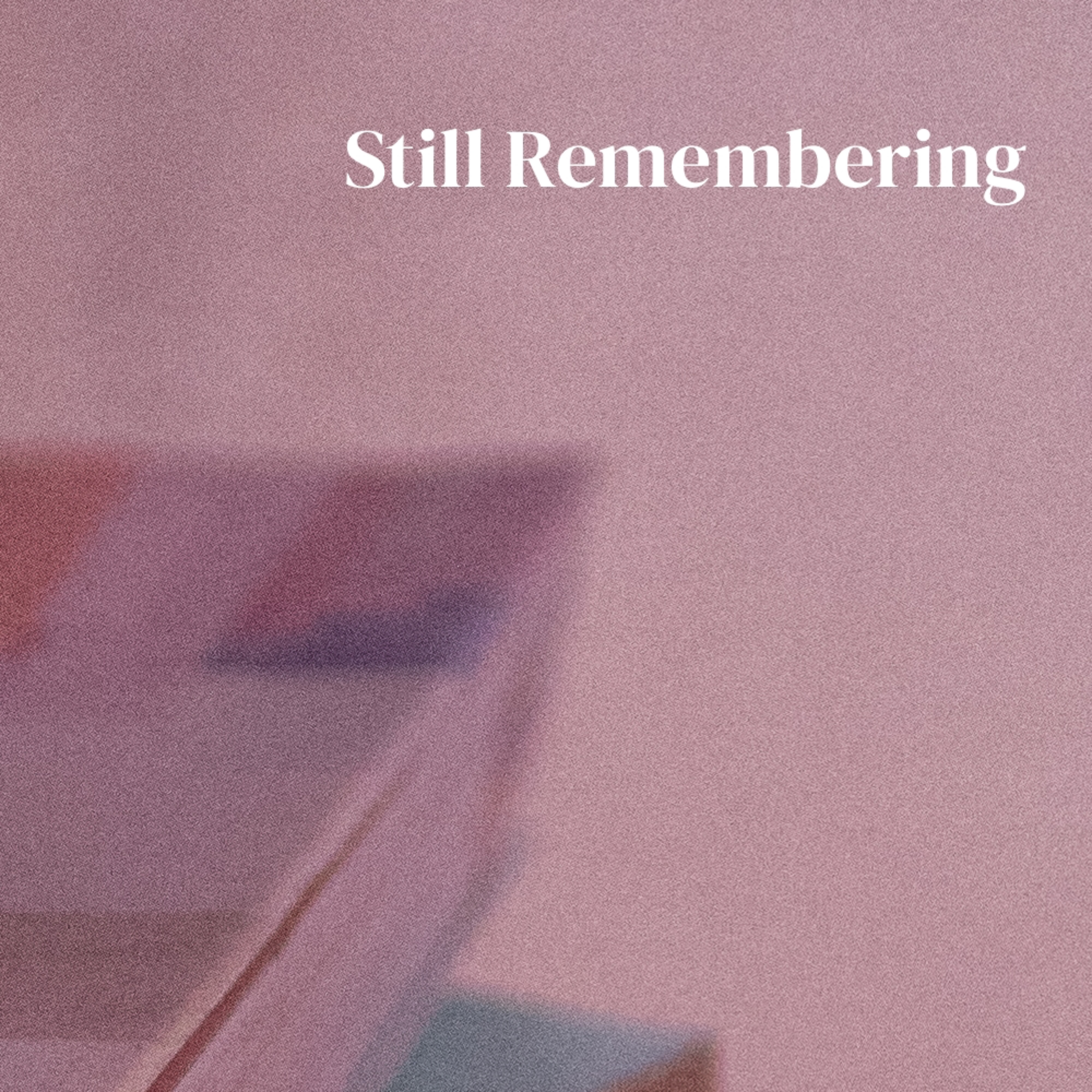 Still Remembering