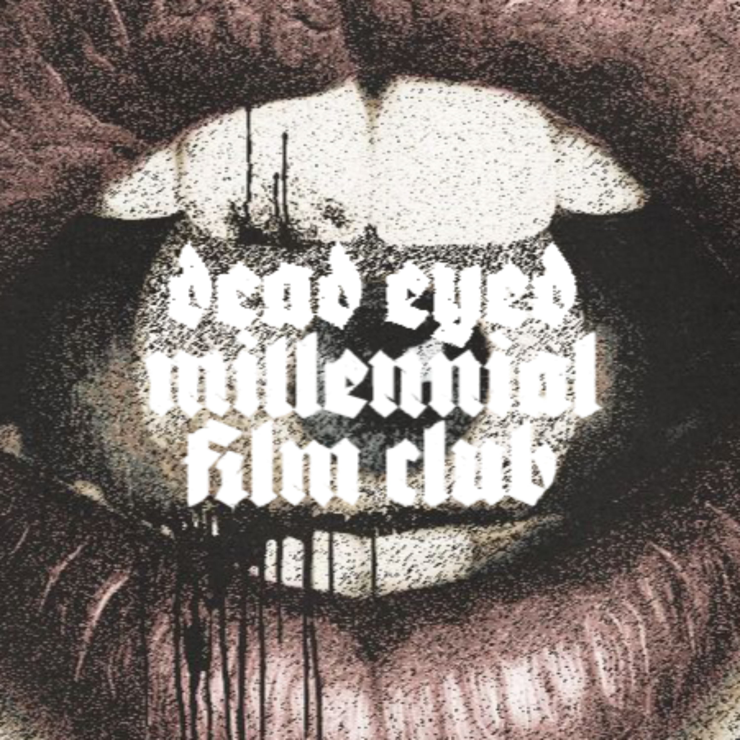 DEAD EYED MILLENNIAL FILM CLUB podcast artwork