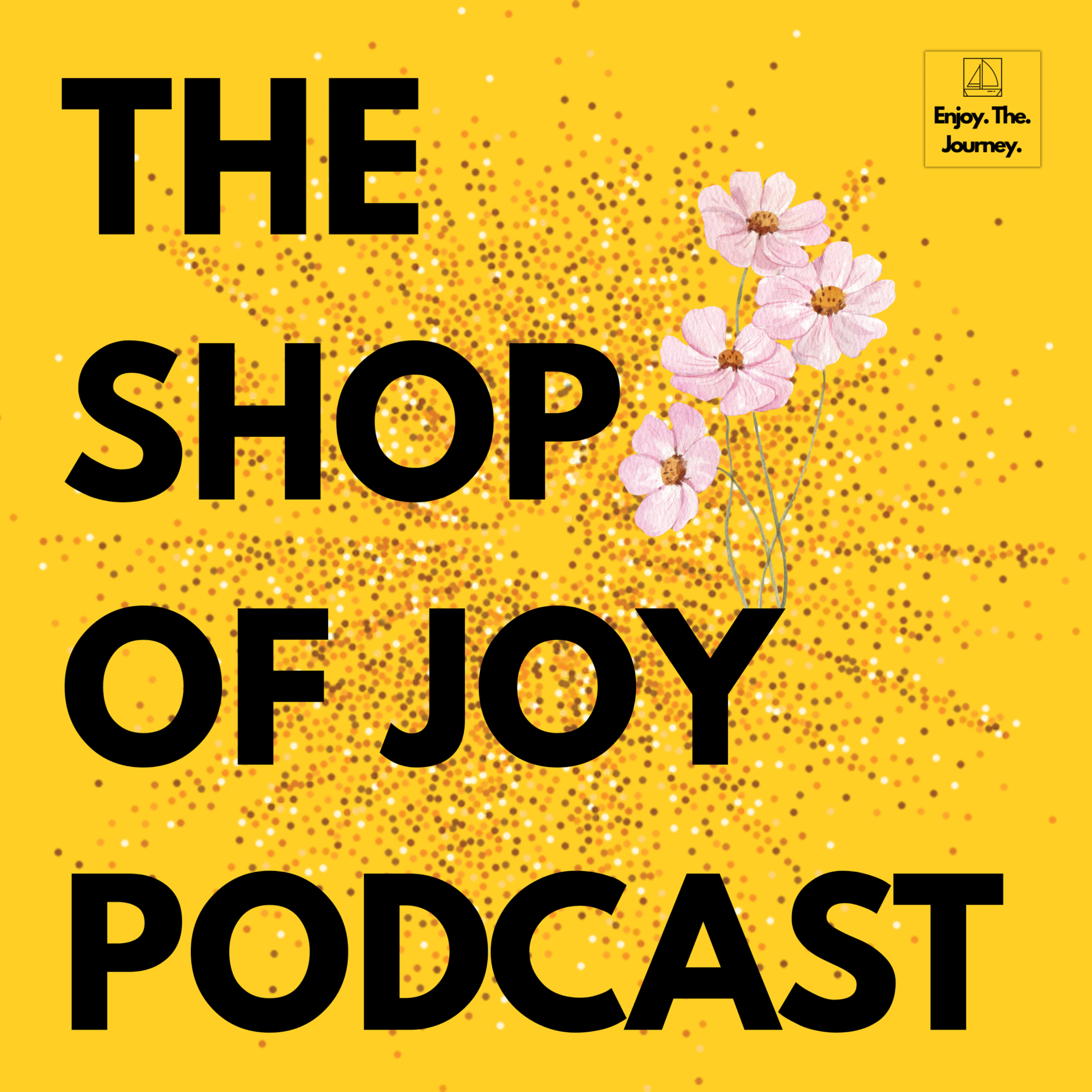 The Shop Of Joy Podcast