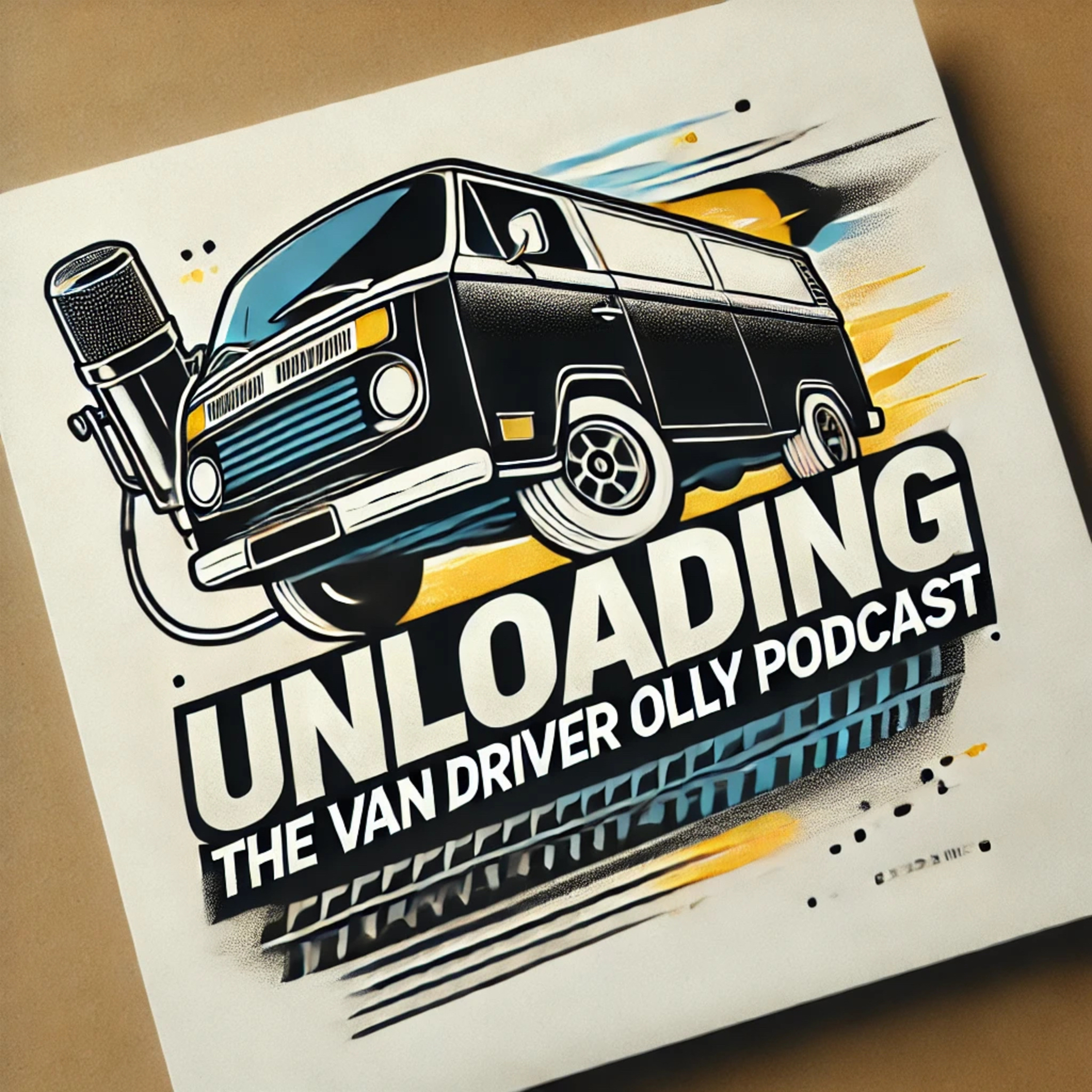 Unloading: The Van Driver Olly Podcast