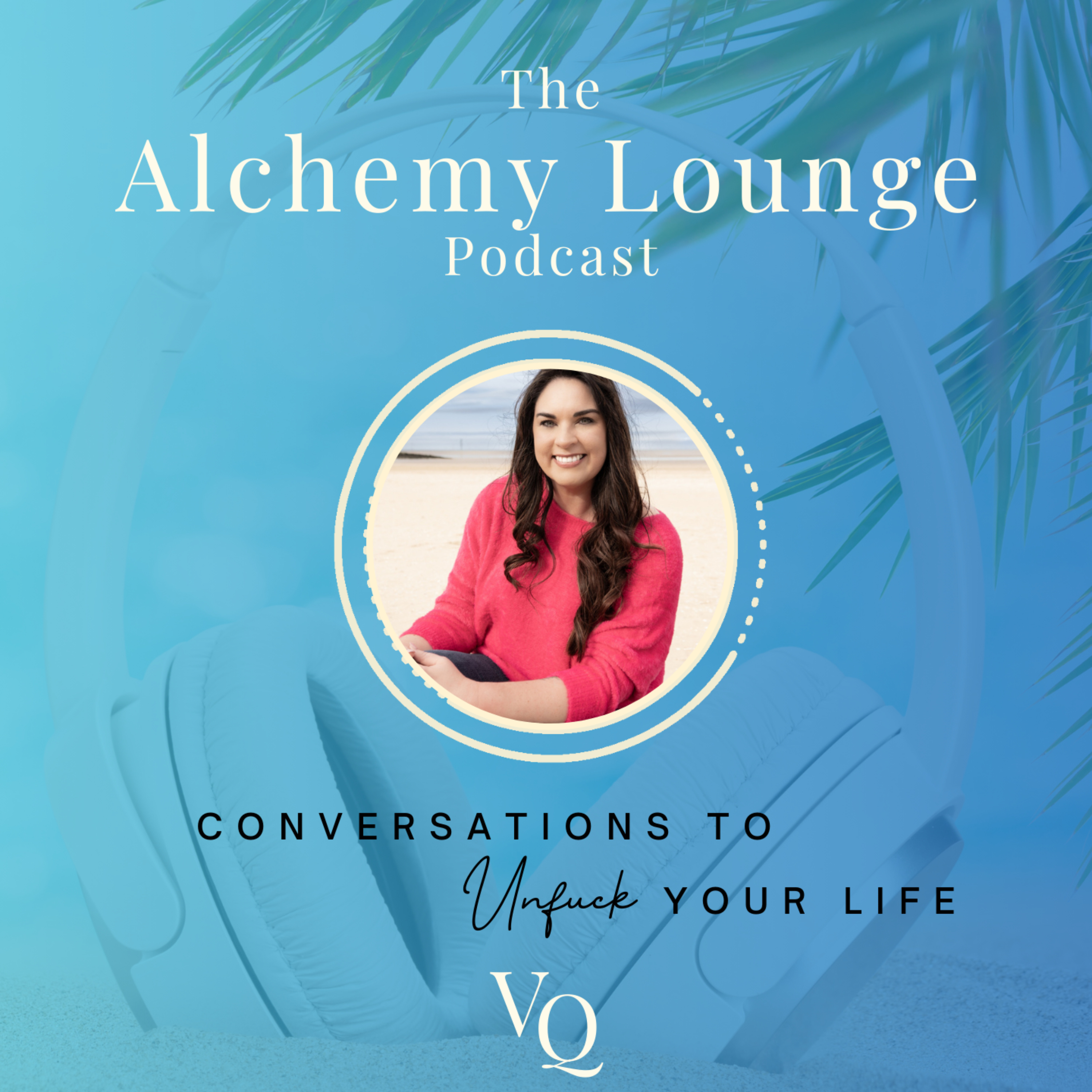 The Alchemy Lounge: Conversations to Unf*ck Your Life