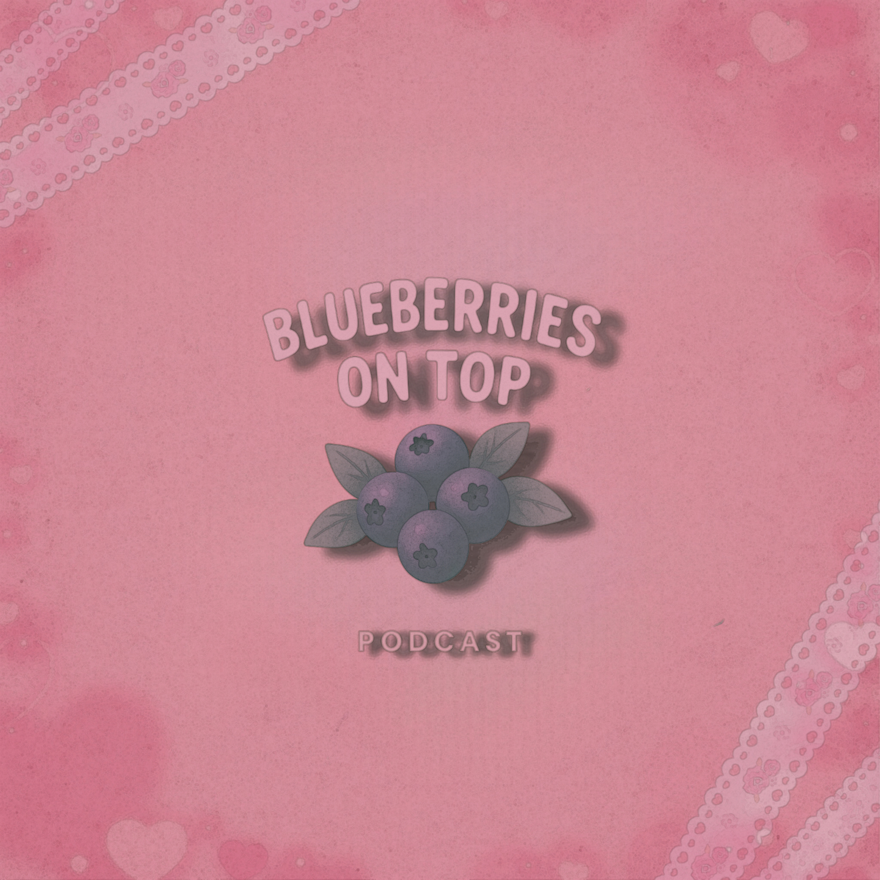 Blueberries On Top podcast artwork