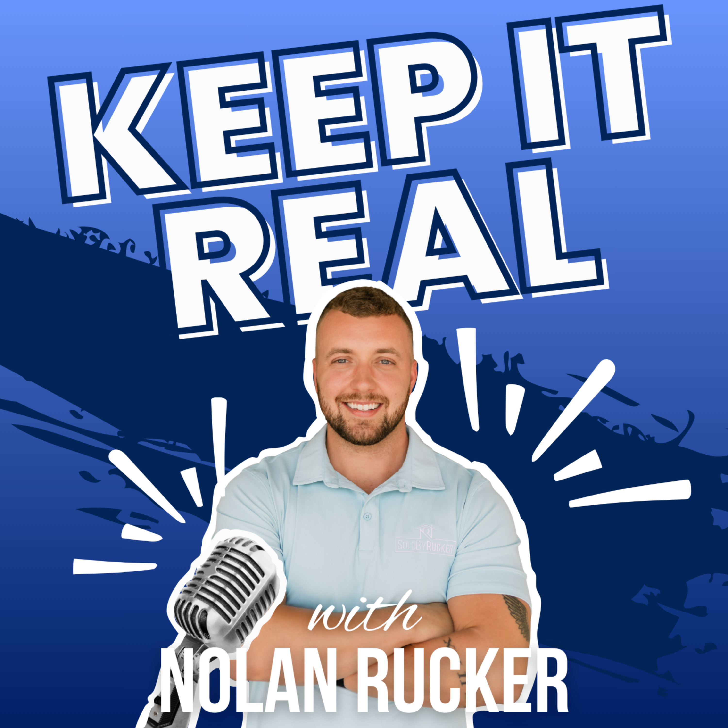 Keep It Real with Nolan Rucker