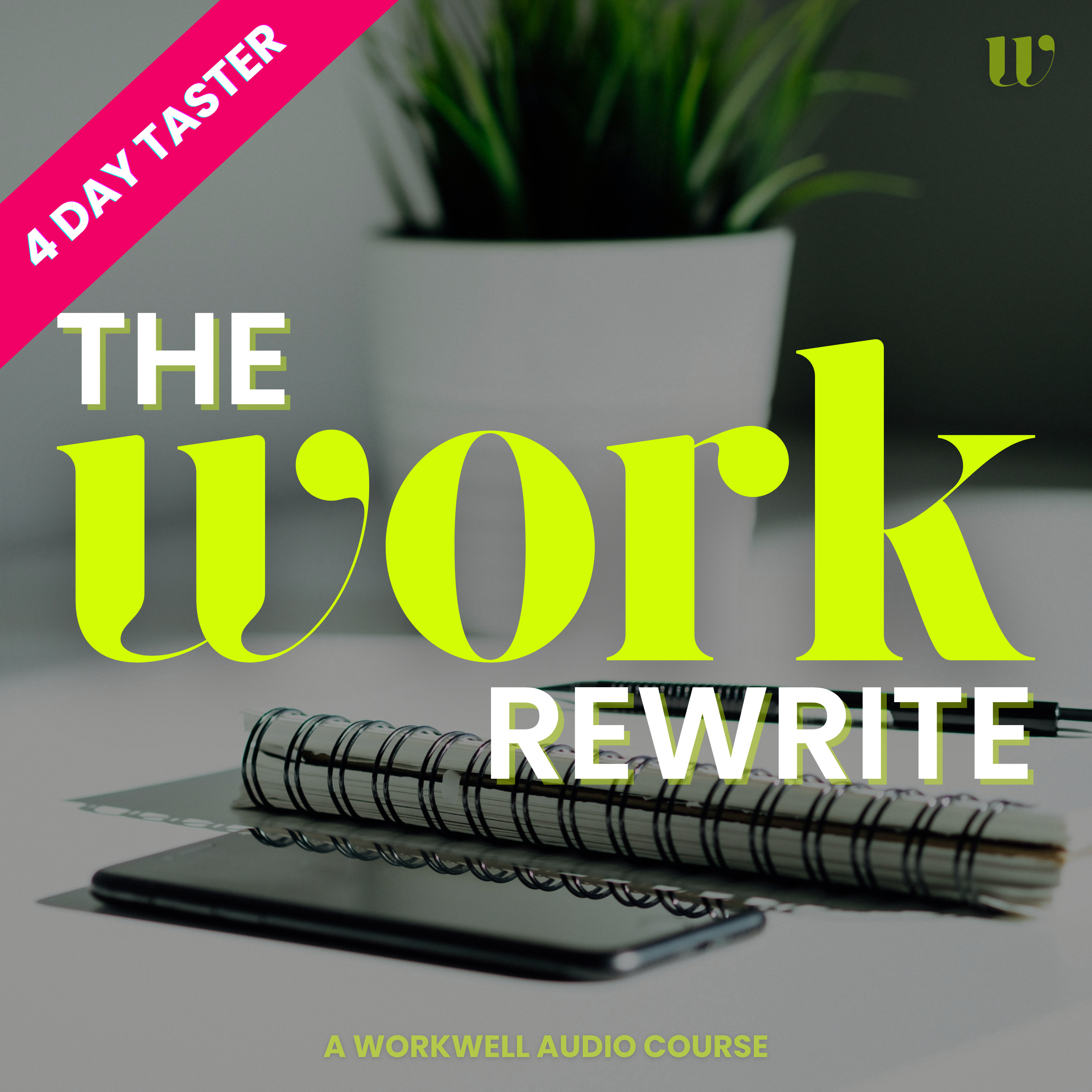 The Work Rewrite: 4-Day Free Taster podcast artwork