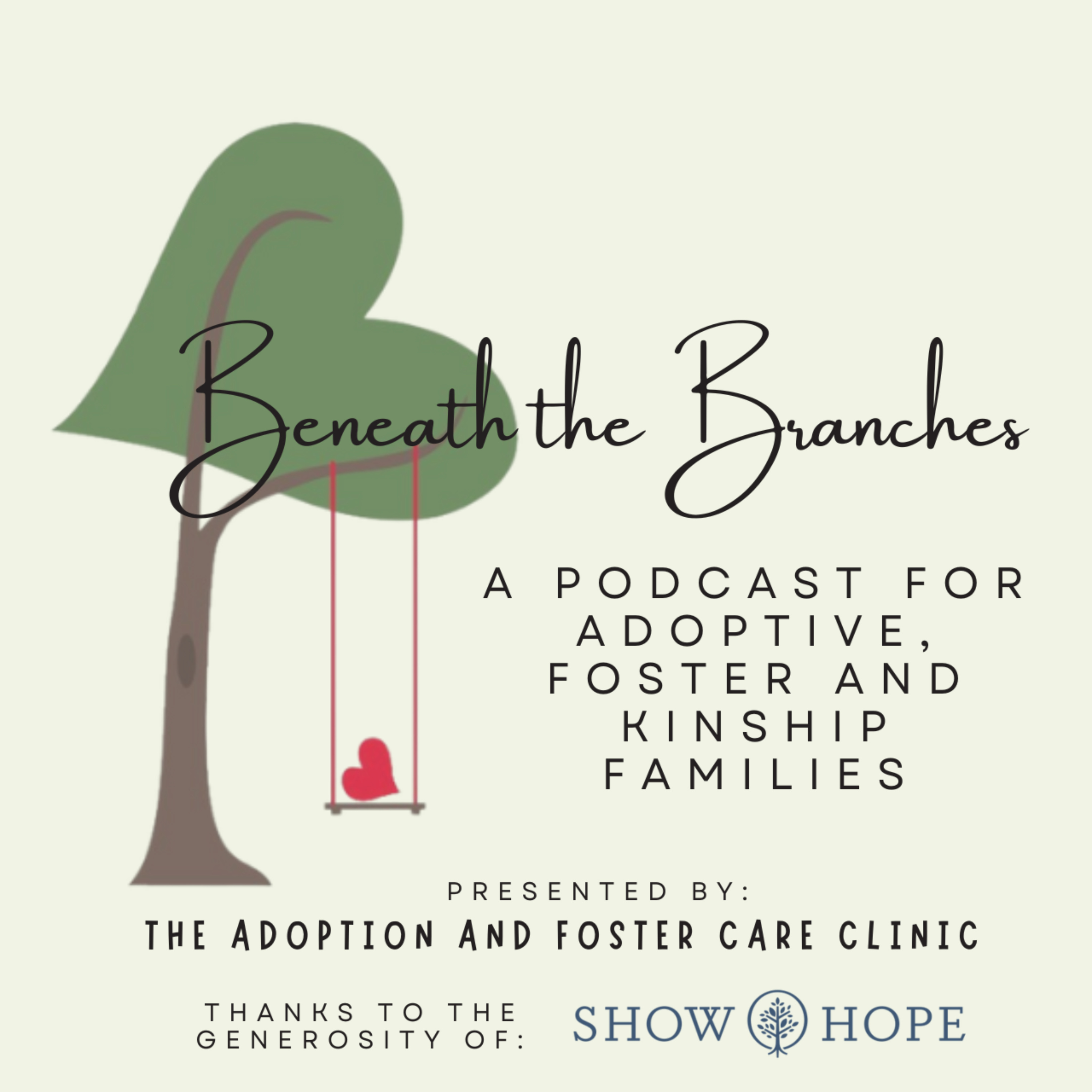 Beneath the Branches - a podcast from The Adoption and Foster Care Clinic