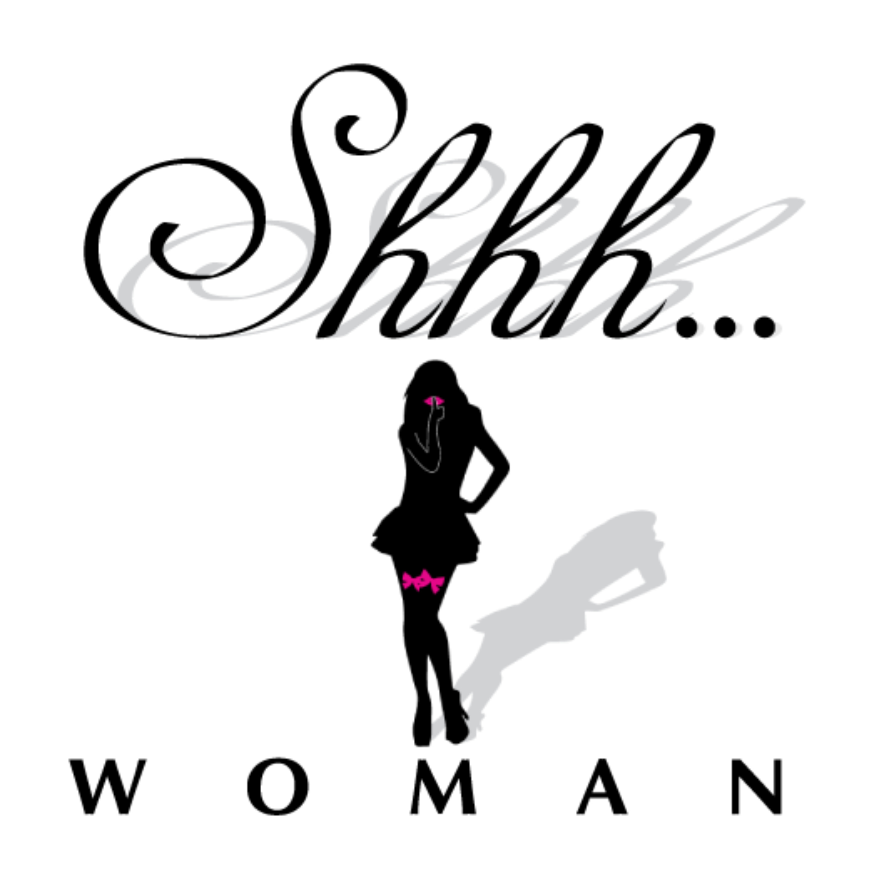 Shhh….. Woman                          (cos no we will not)! podcast artwork