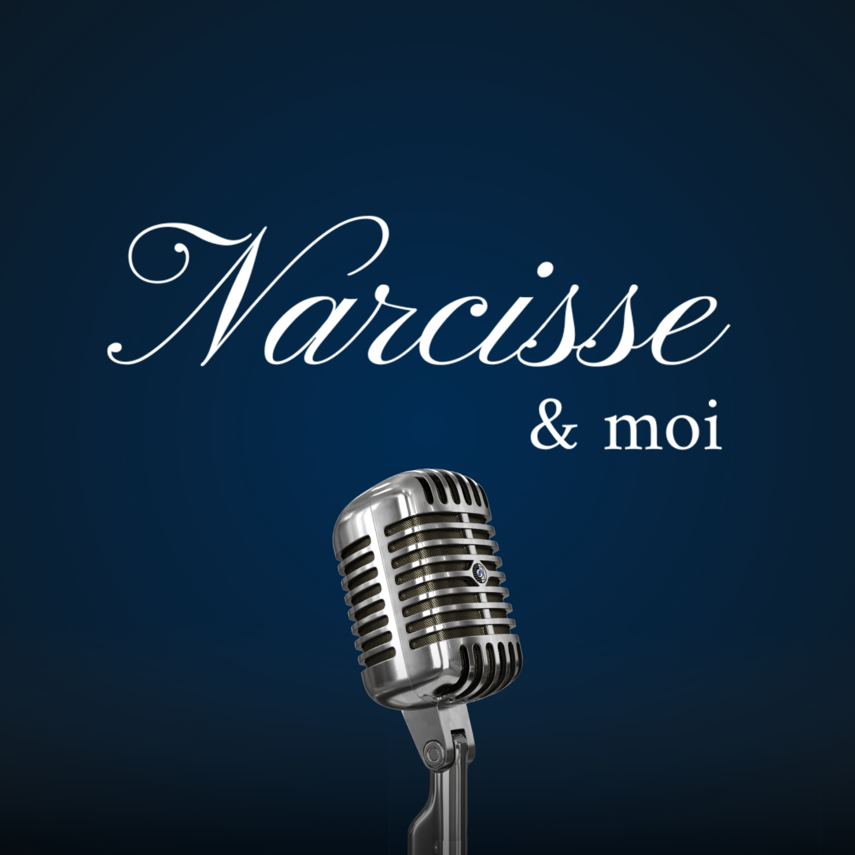 Narcisse et moi - Podcast