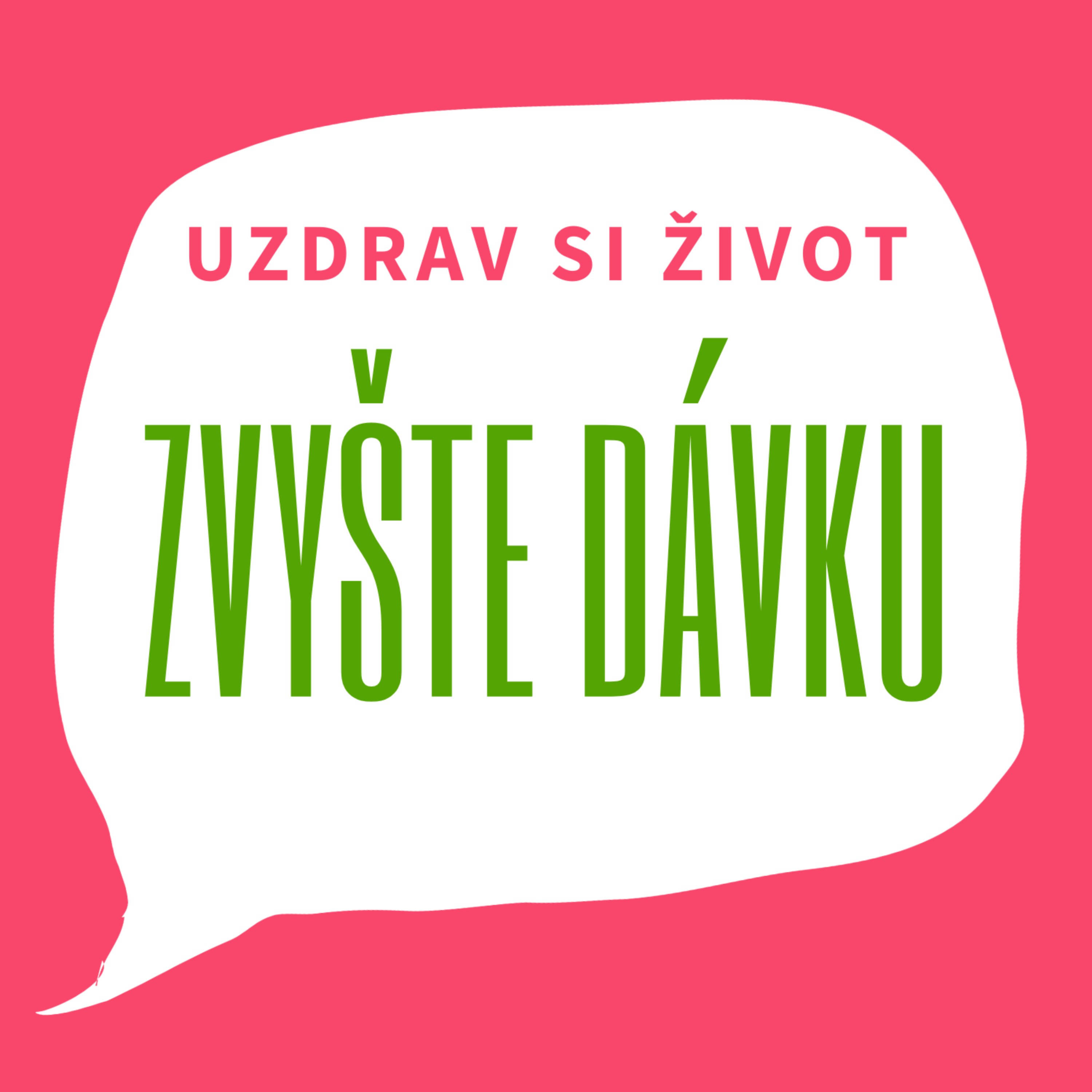 Uzdrav si život - Zvyšte dávku
