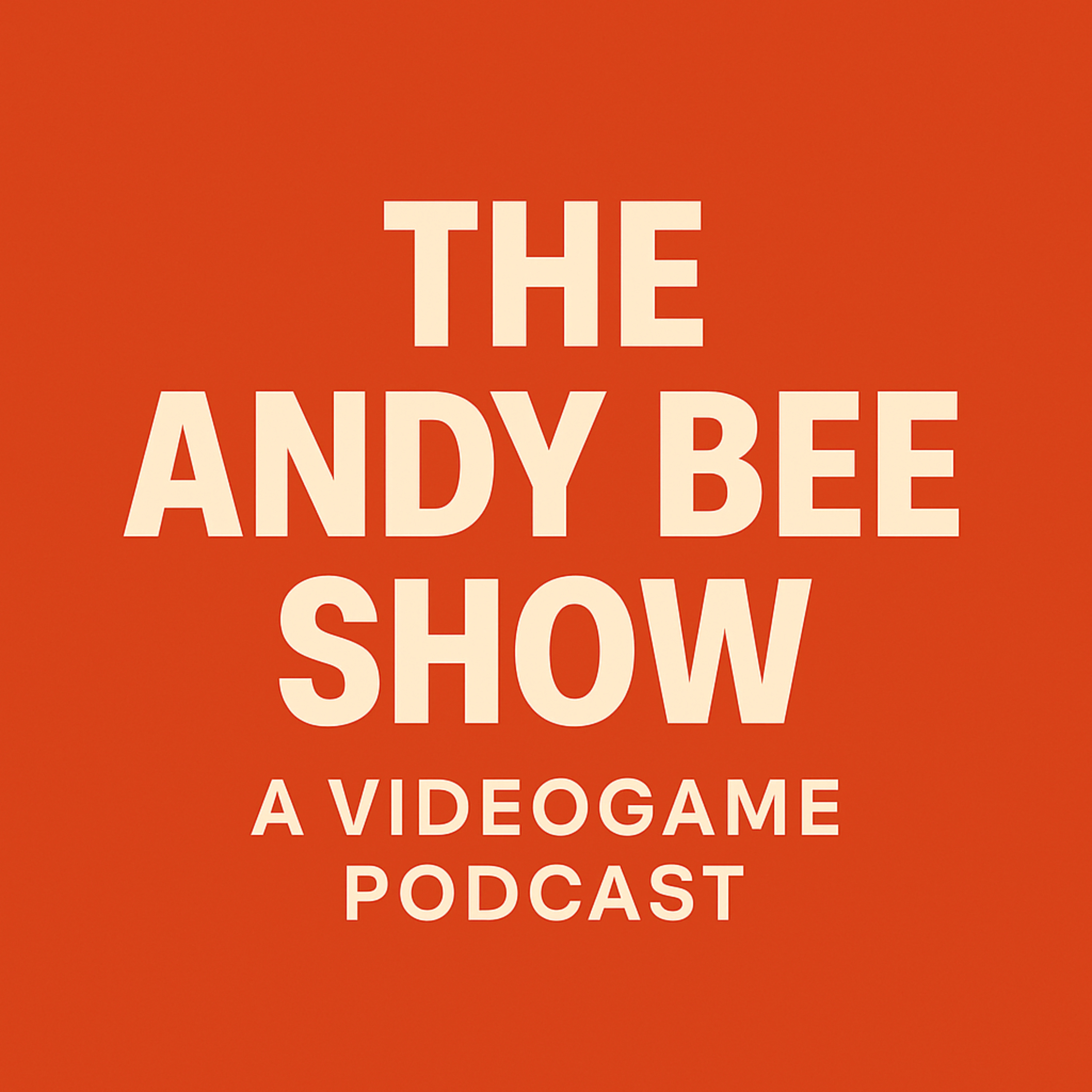 The Andy Bee Show | A Videogame Podcast