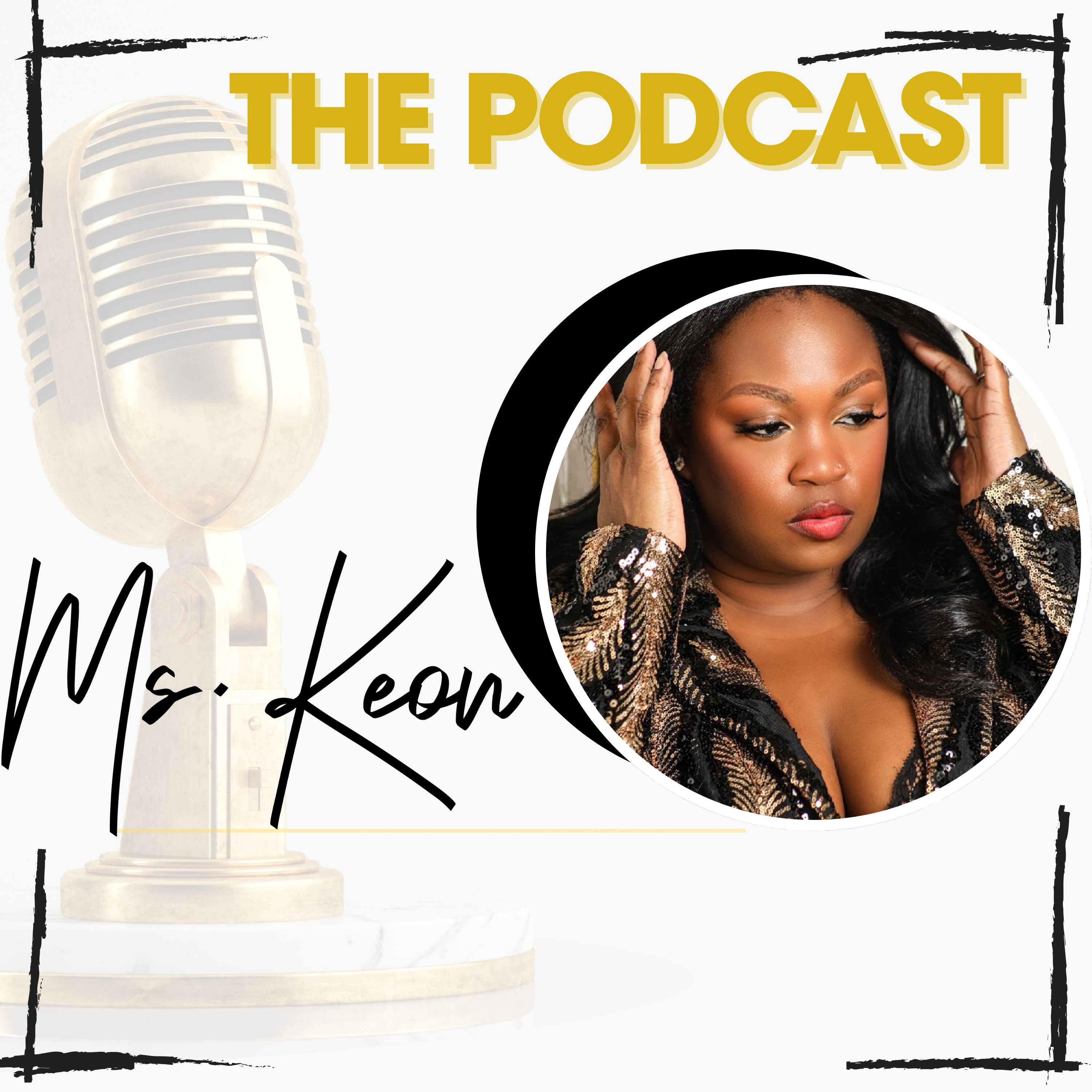 Ms. Keon “The Podcast” podcast artwork