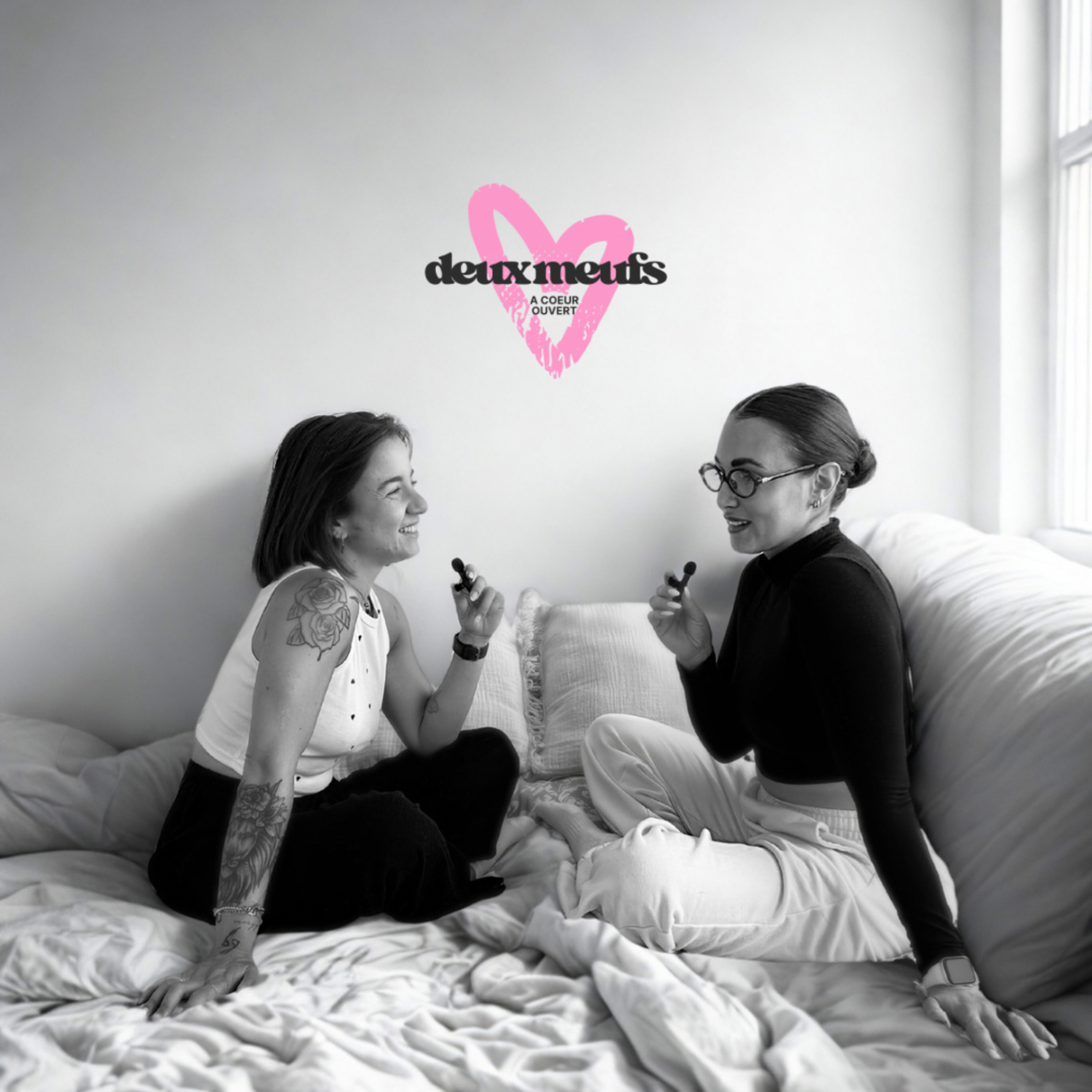 Deux Meufs à Coeur Ouvert, sans filtre ni tabou 🩷