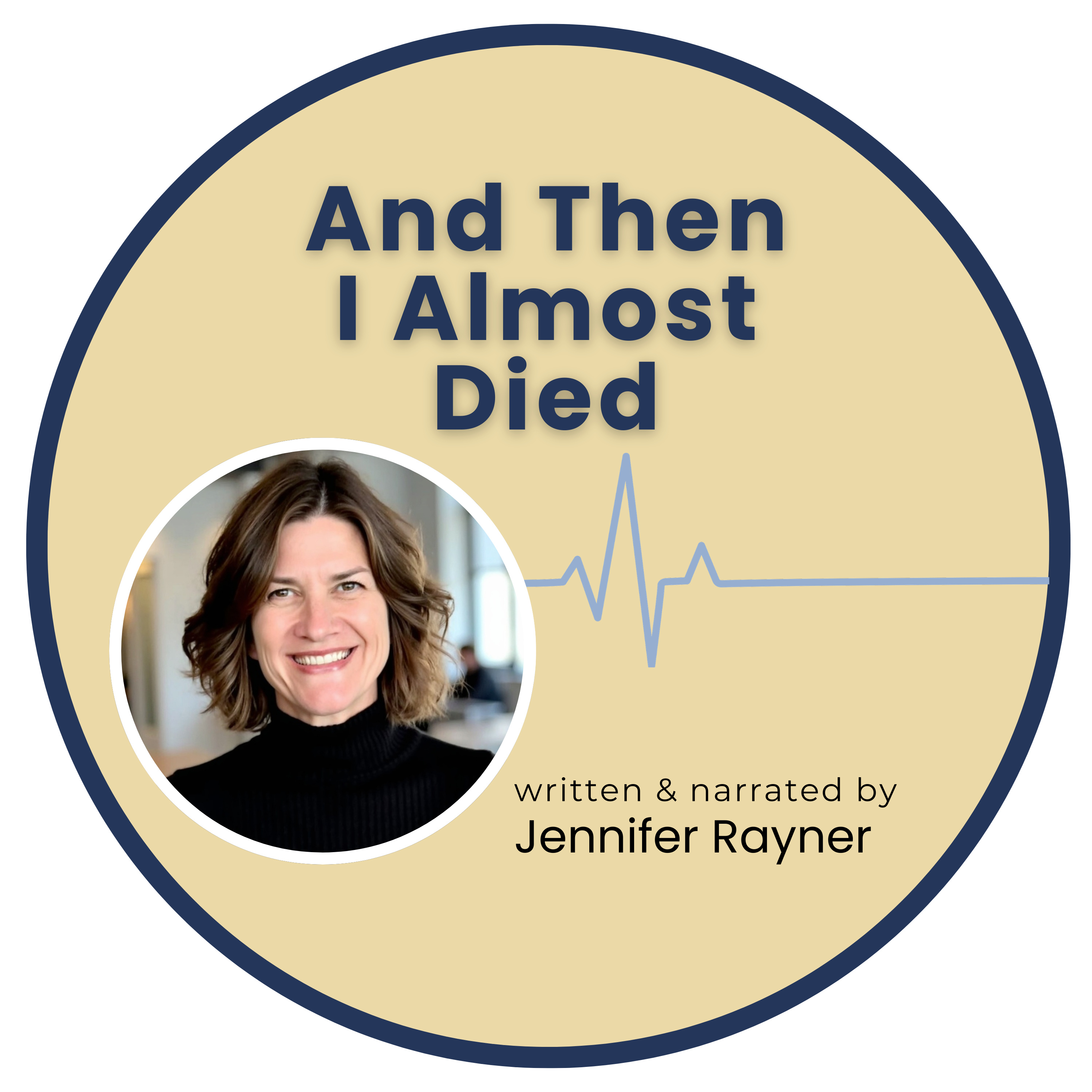 And Then I Almost Died - Read by the Author podcast artwork