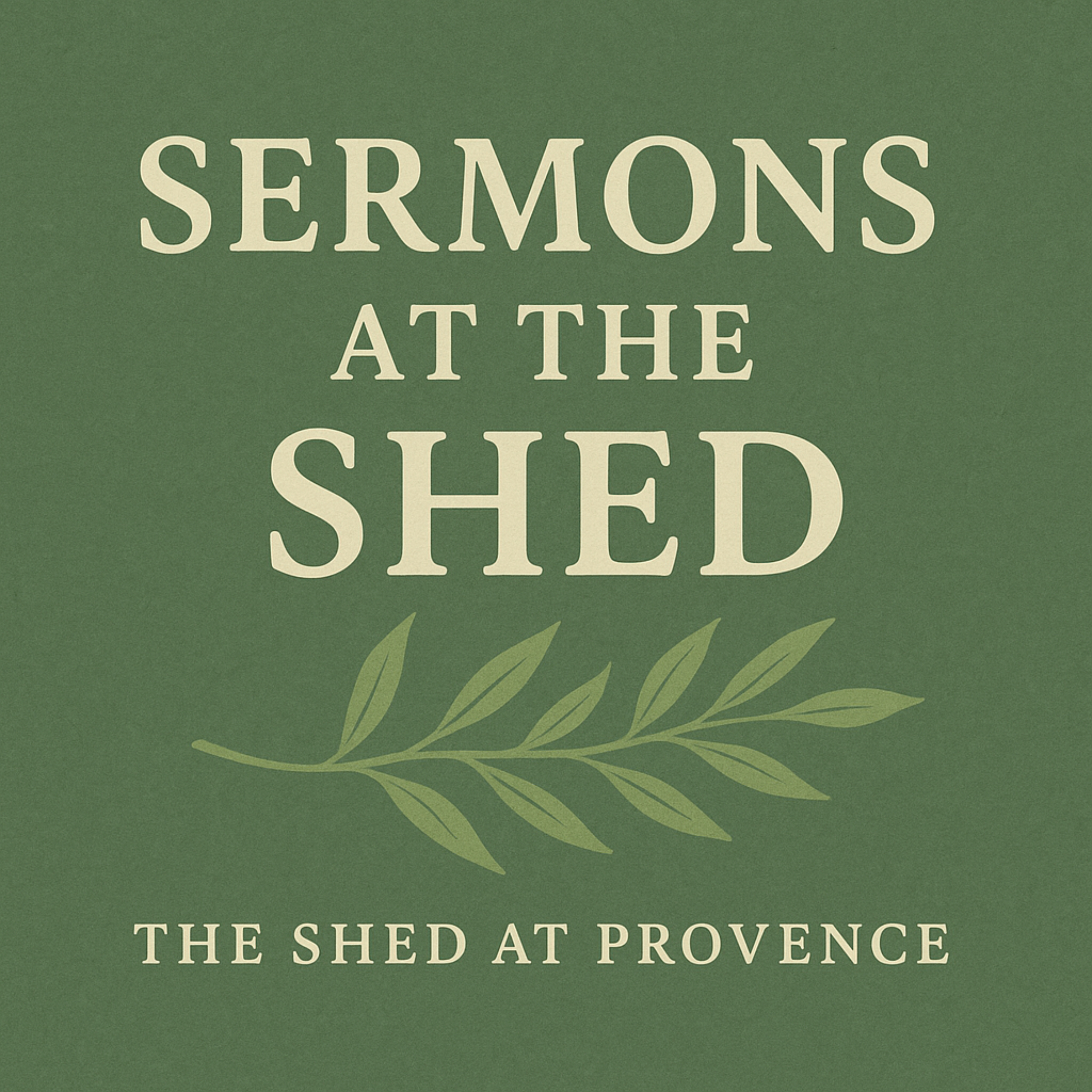 Sermons at the Shed