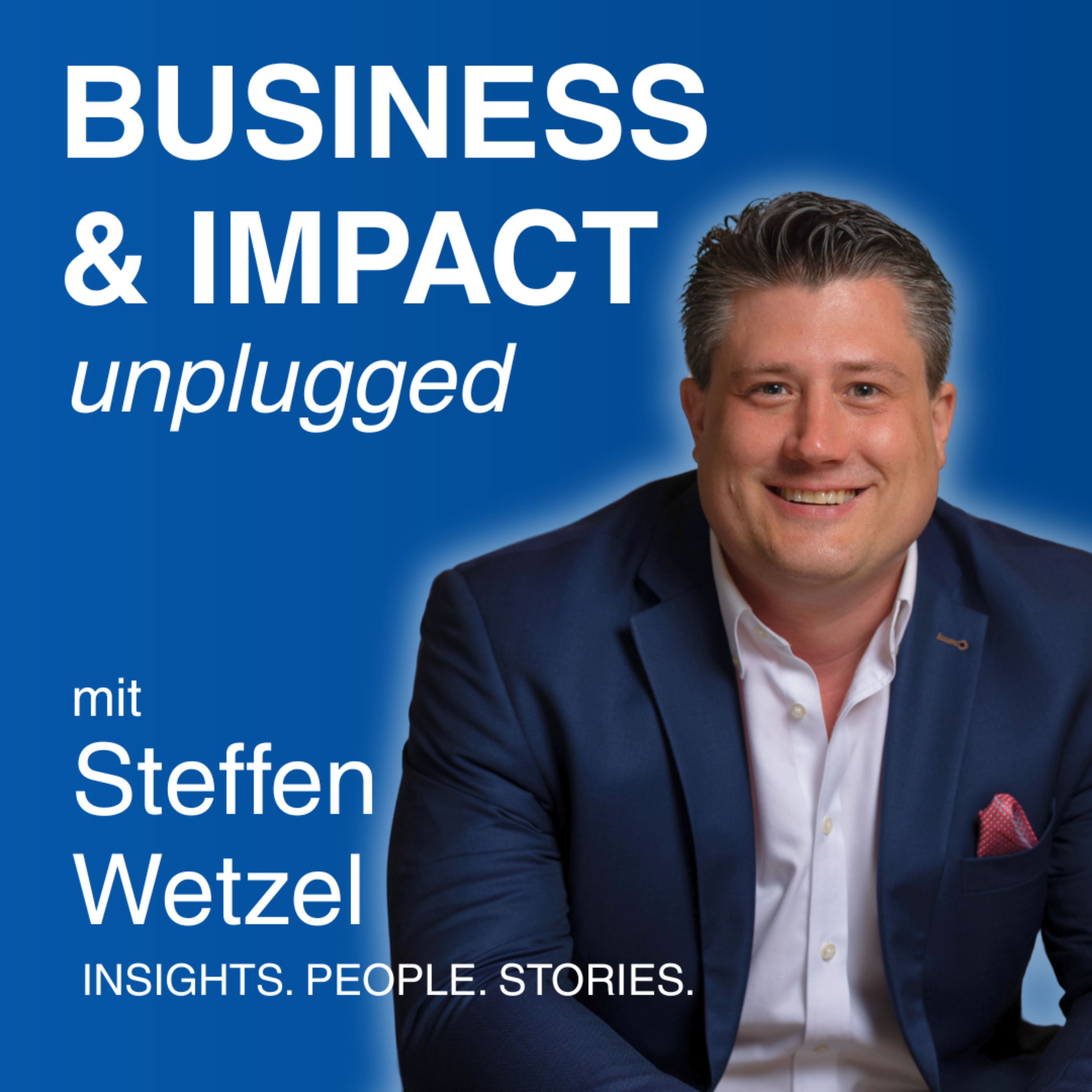 Business and Impact Unplugged mit Steffen Wetzel I Business I People I LinkedIn
