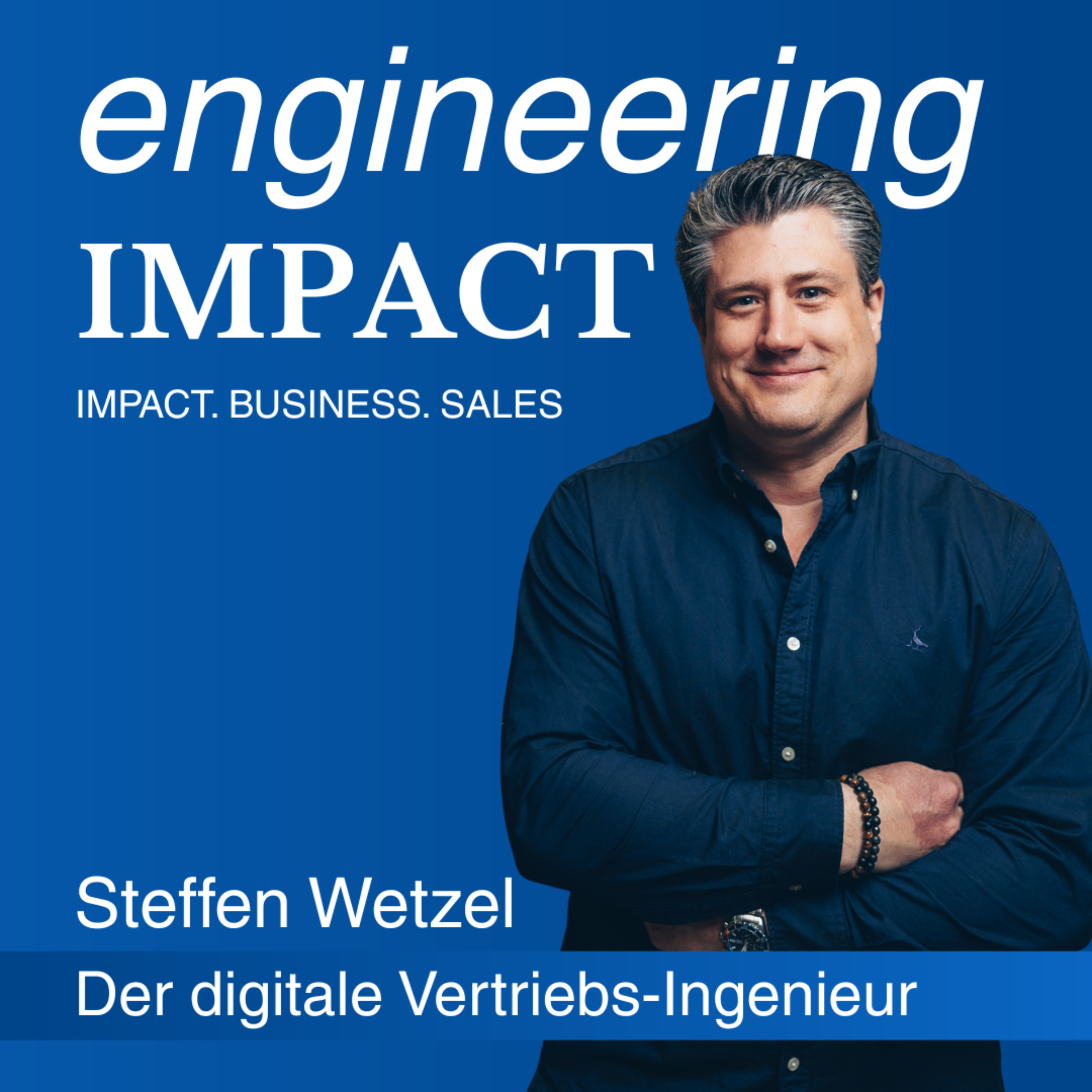 engineering impact - Steffen Wetzel - Der digitale Vertriebs-Ingenieur - Impact. Business. Sales.