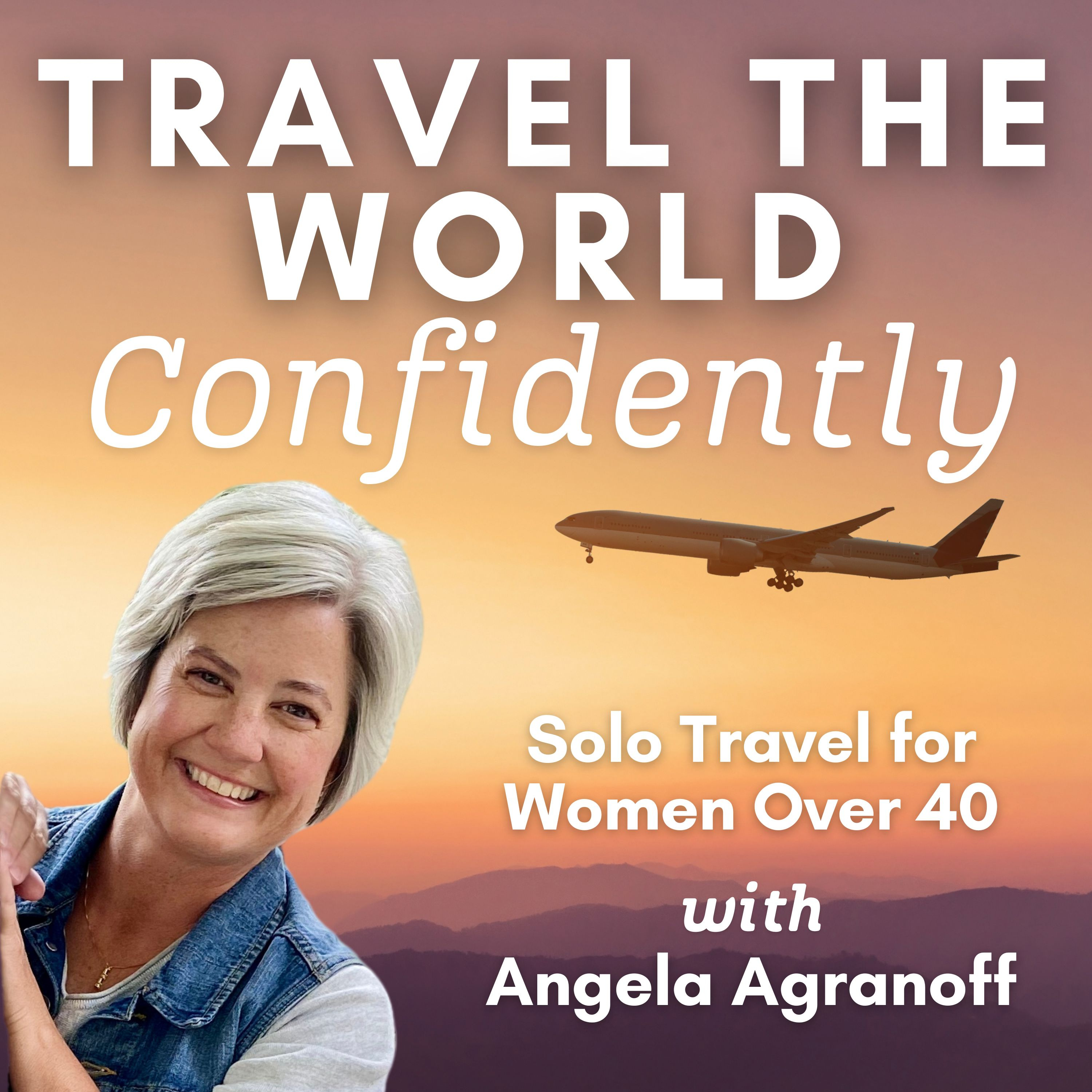 Travel the World Confidently – Solo Travel for Women Over 40