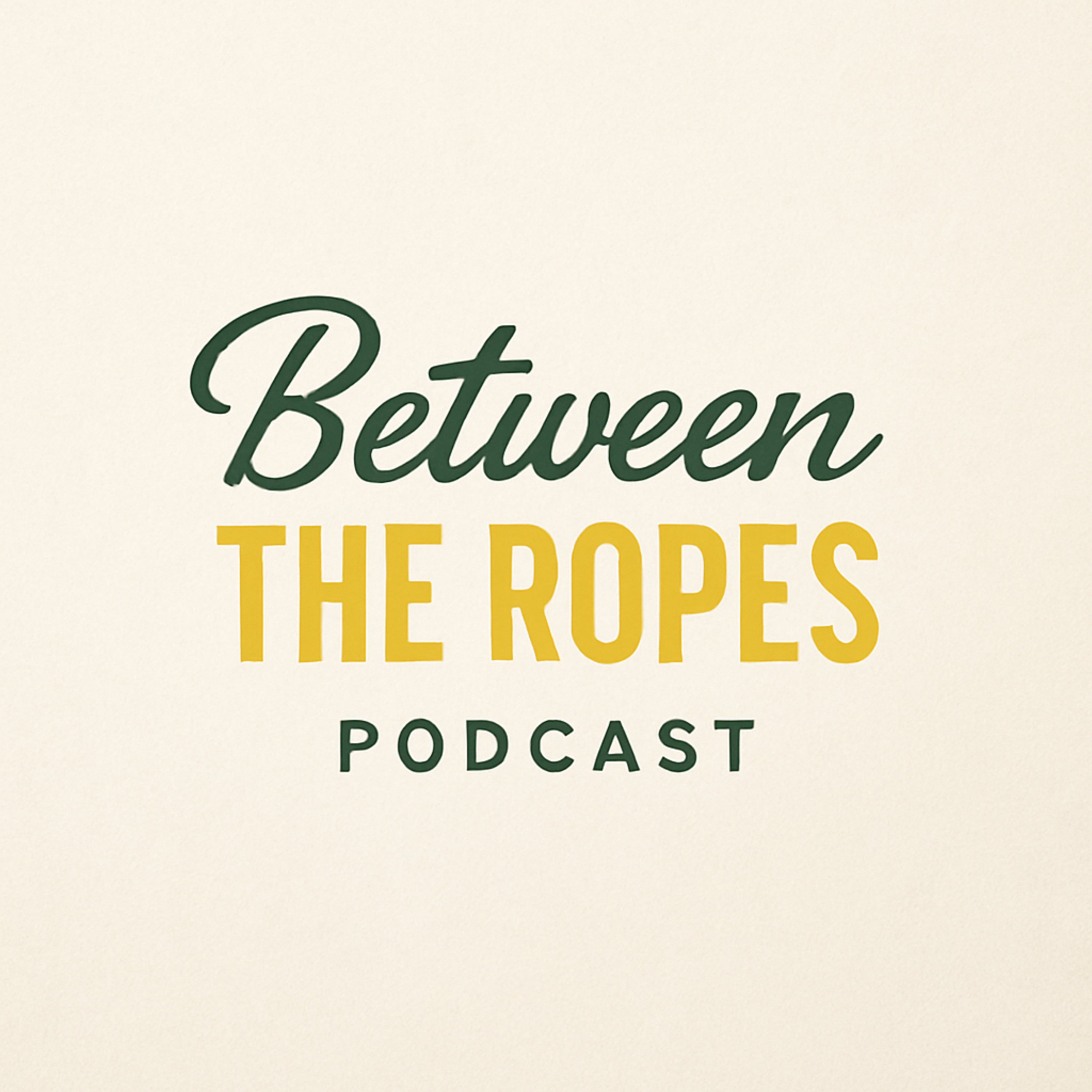 Between the Ropes Podcast podcast artwork