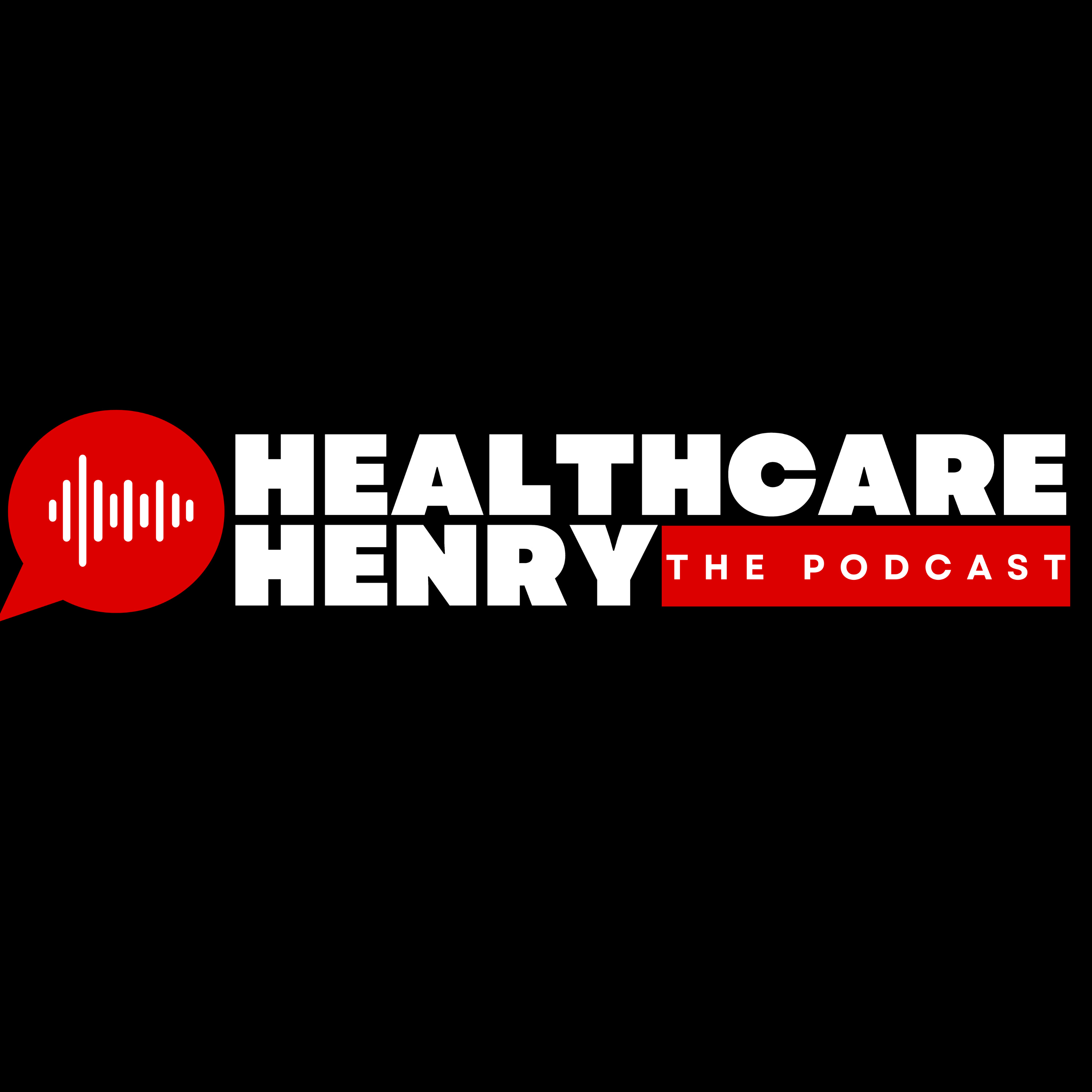 Healthcare Henry: The Podcast