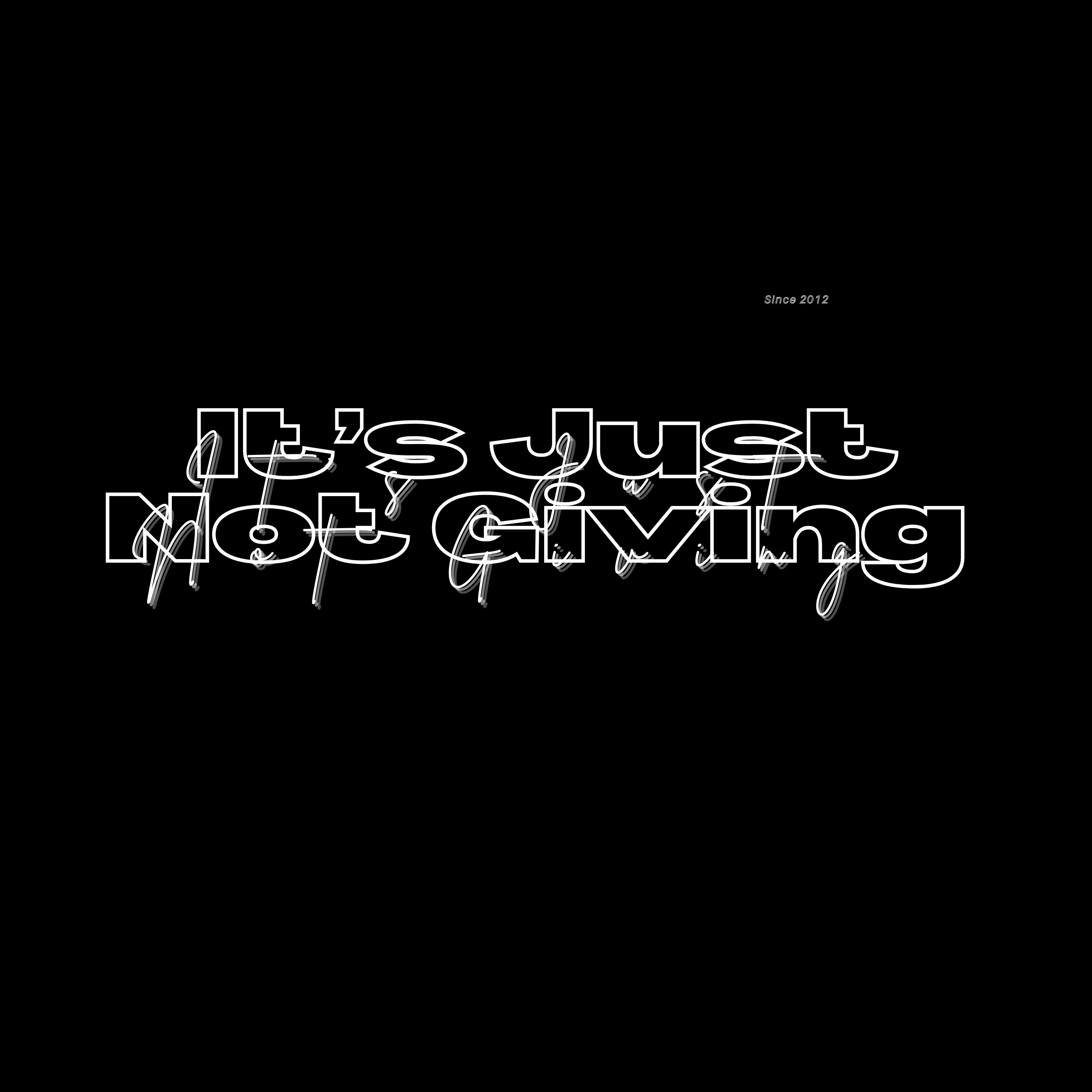 It's Just Not Giving