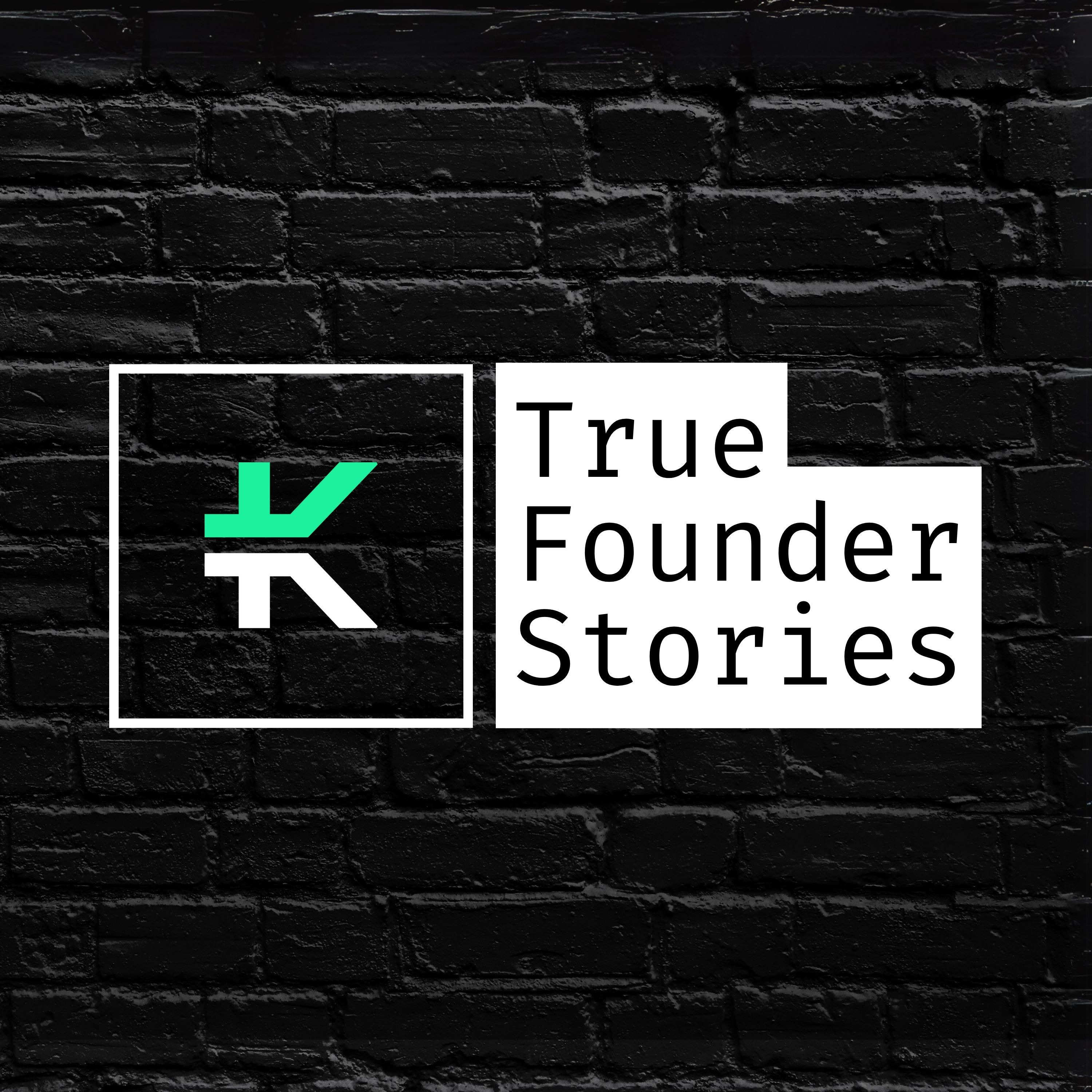 True Founder Stories