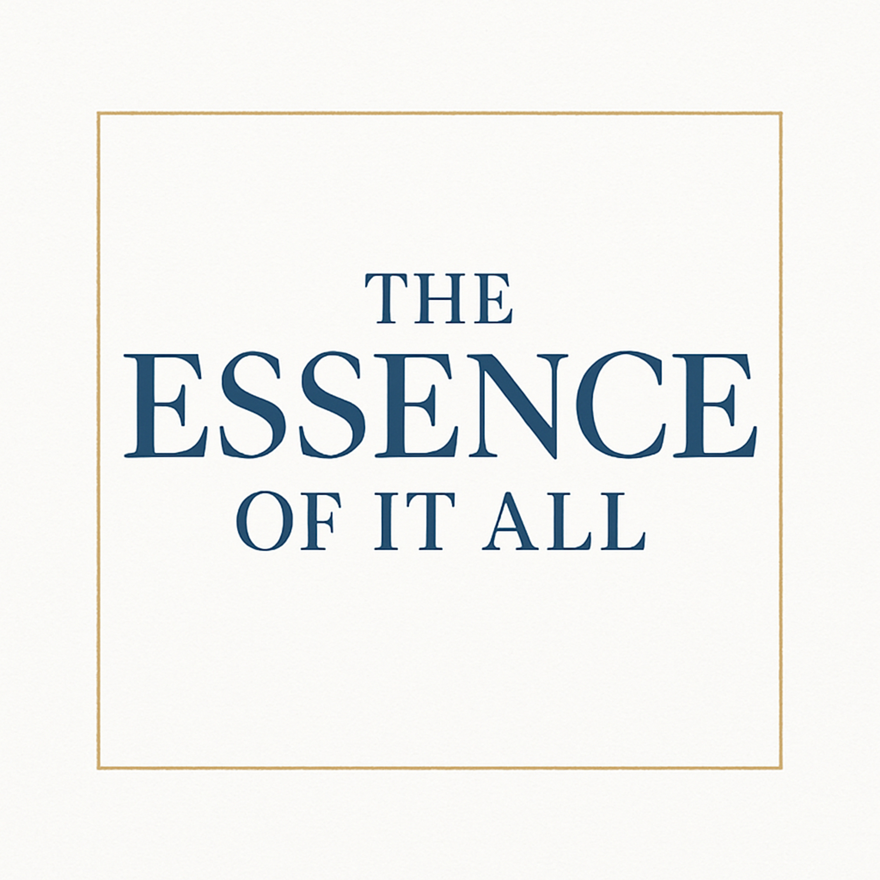 The Essence Of It All