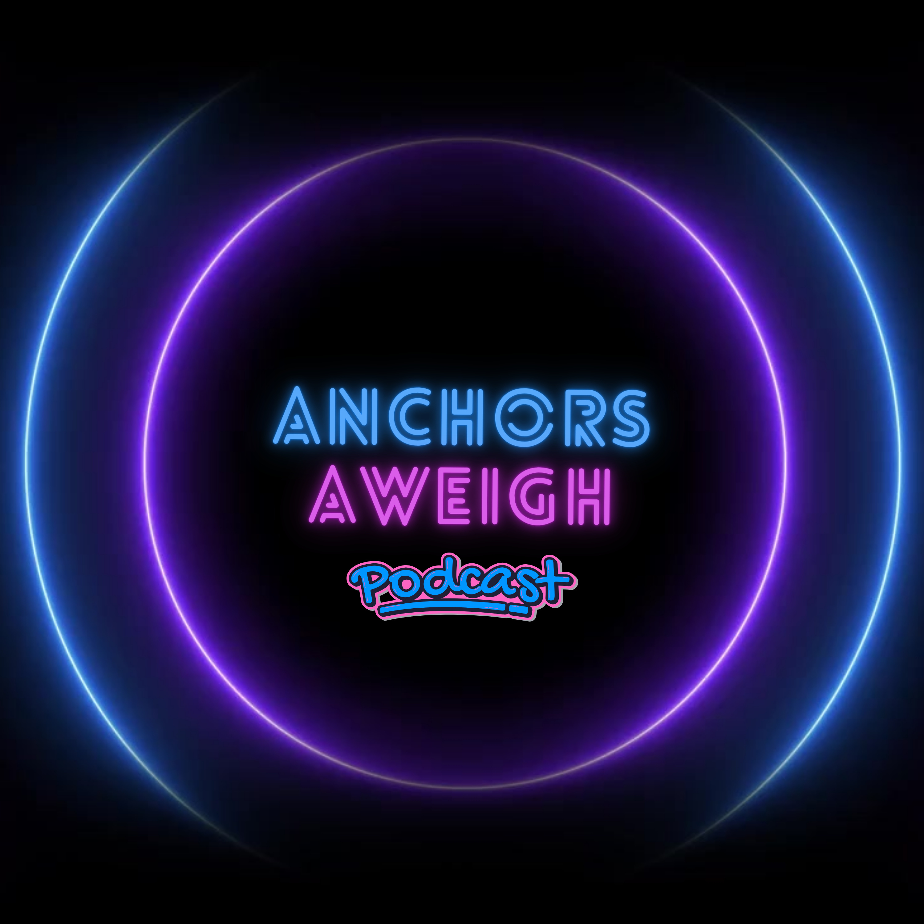 Anchors Aweigh - Podcast