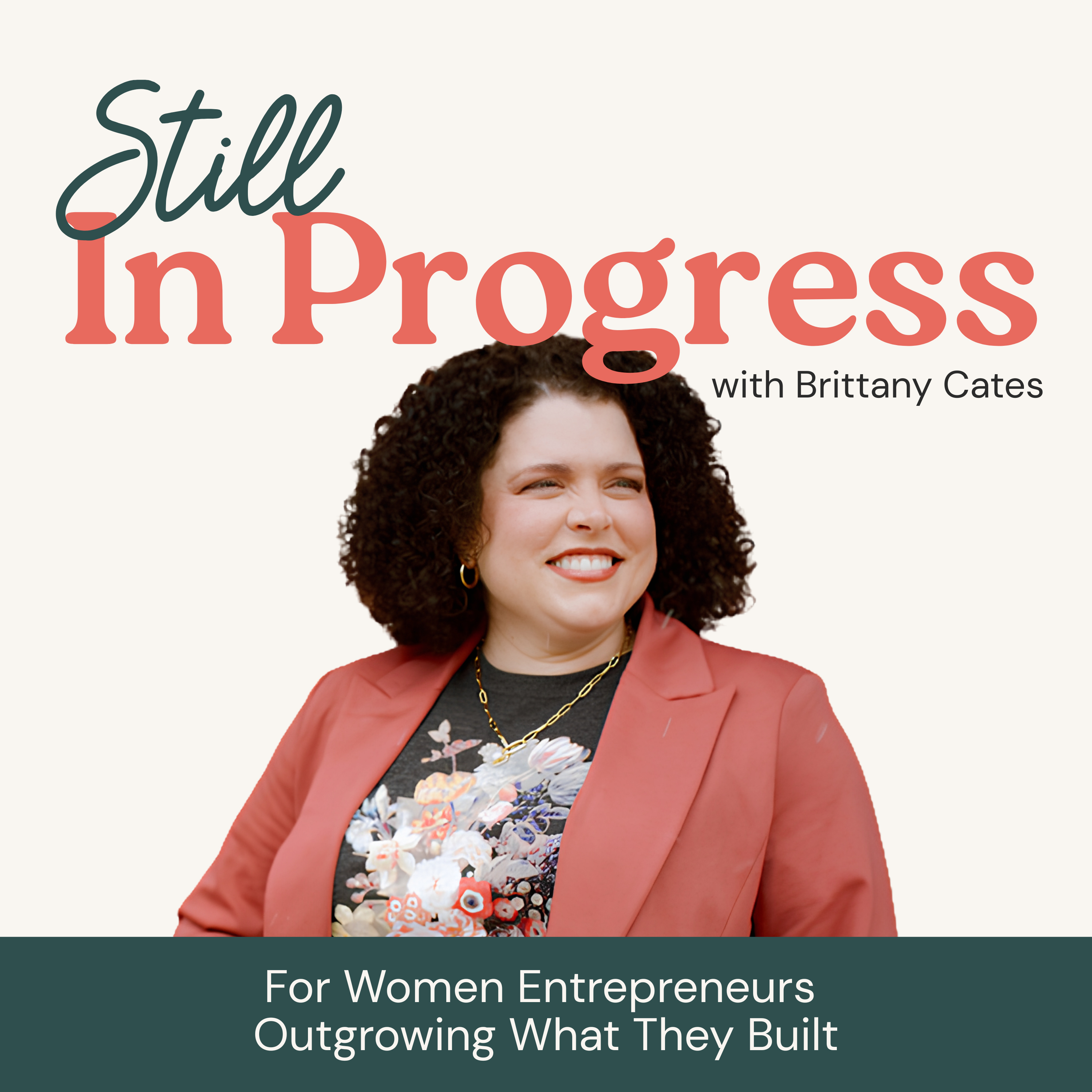 Still In Progress | For Women Entrepreneurs Outgrowing the Career or Business They Built